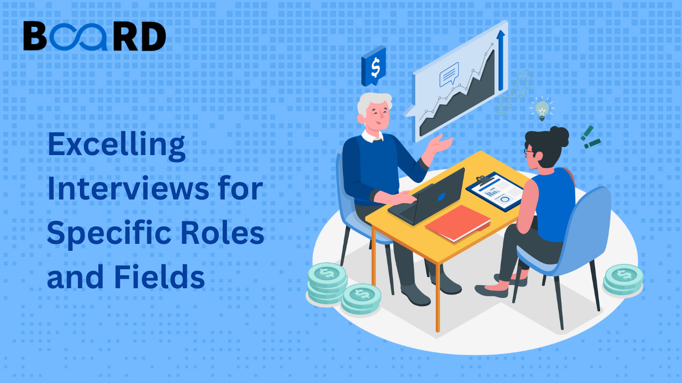 Excelling Interviews for Specific Roles and Fields