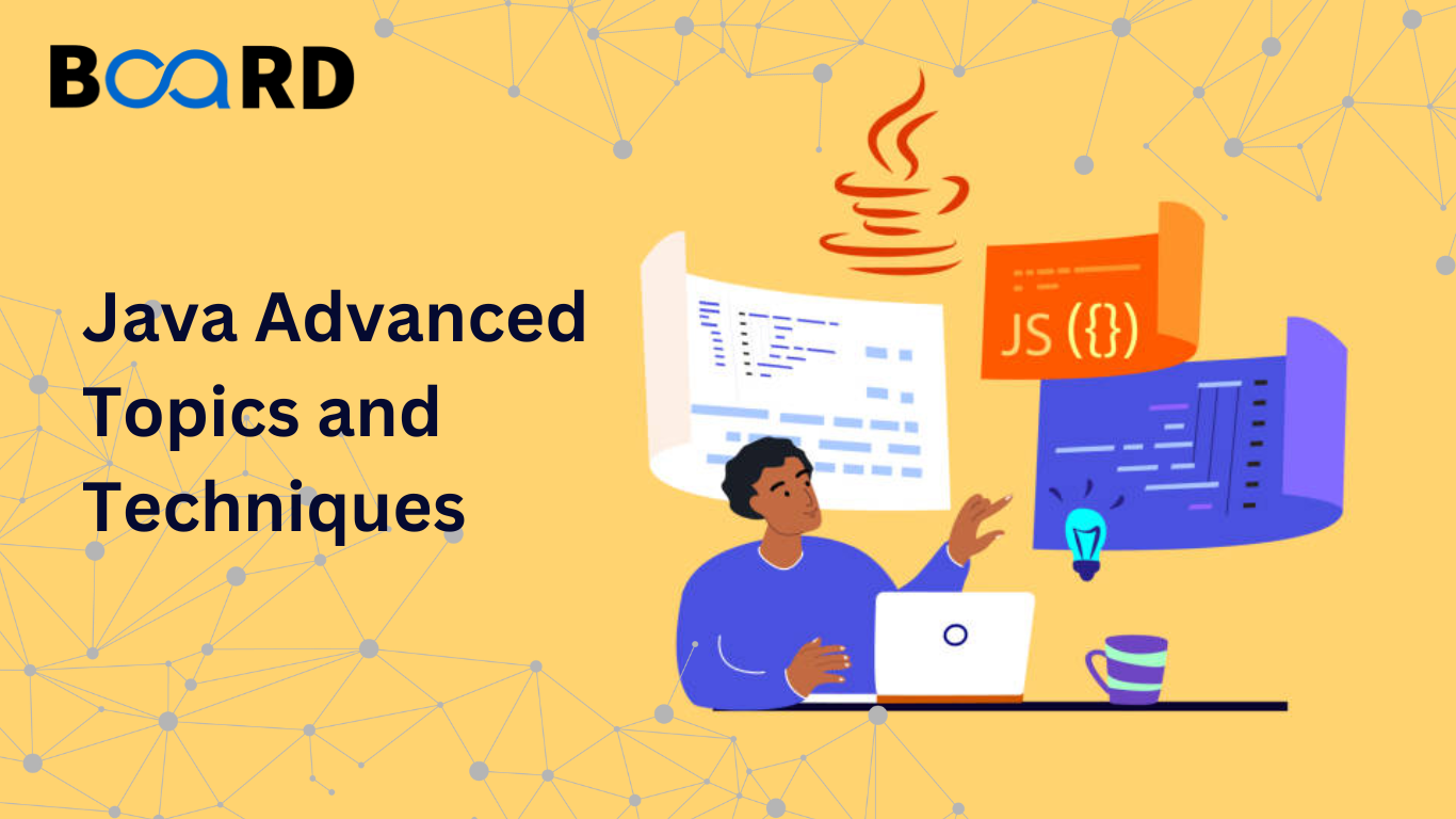 Java Advanced Topics and Techniques