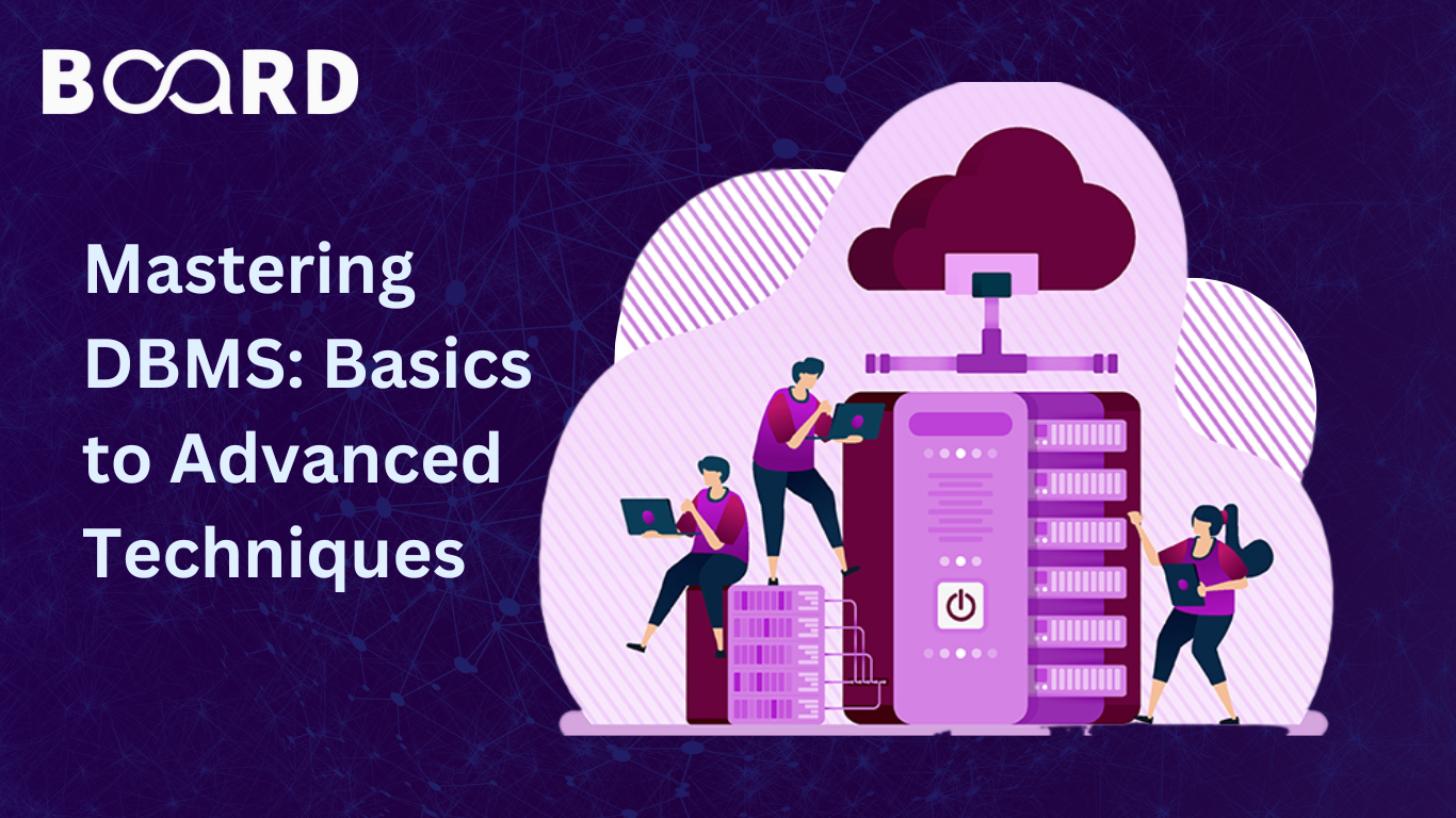 Mastering DBMS: Learn Basics to Advanced Techniques
