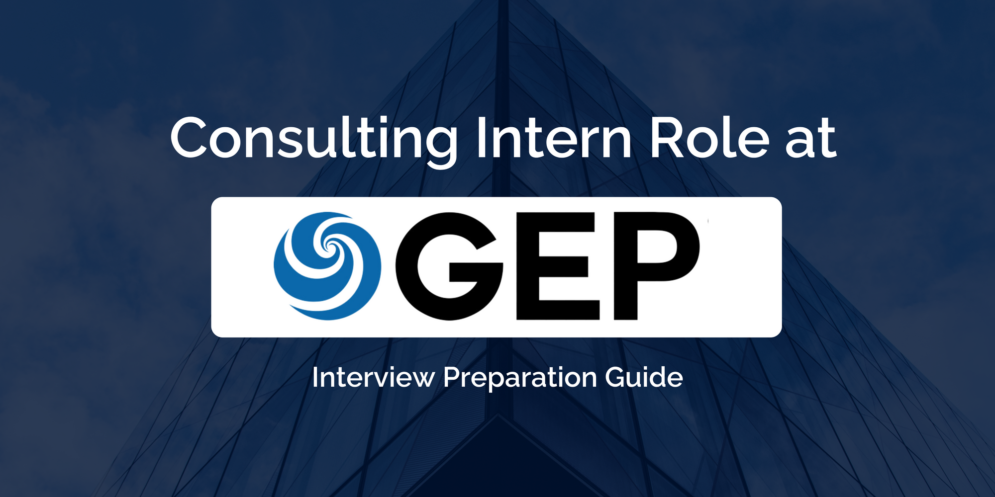 GEP: Master Your Intern Consultant Interview- Key Preparation Tips for Success