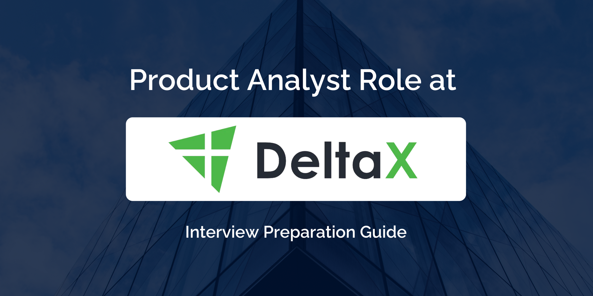 DeltaX: Mastering your Product Analyst Interview- Key Preparation Tips for Success