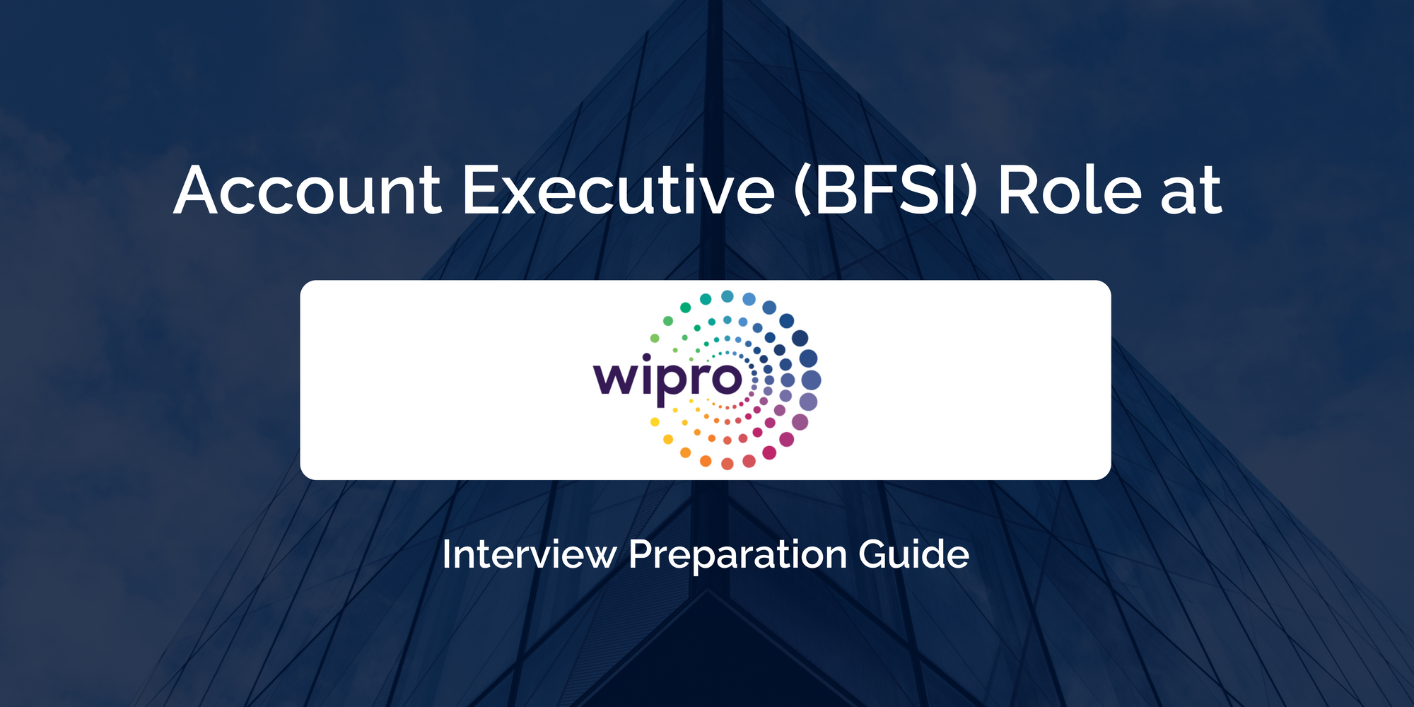 Wipro: Master your Account Executive (BFSI) Interview- Key Preparation Tips for Success