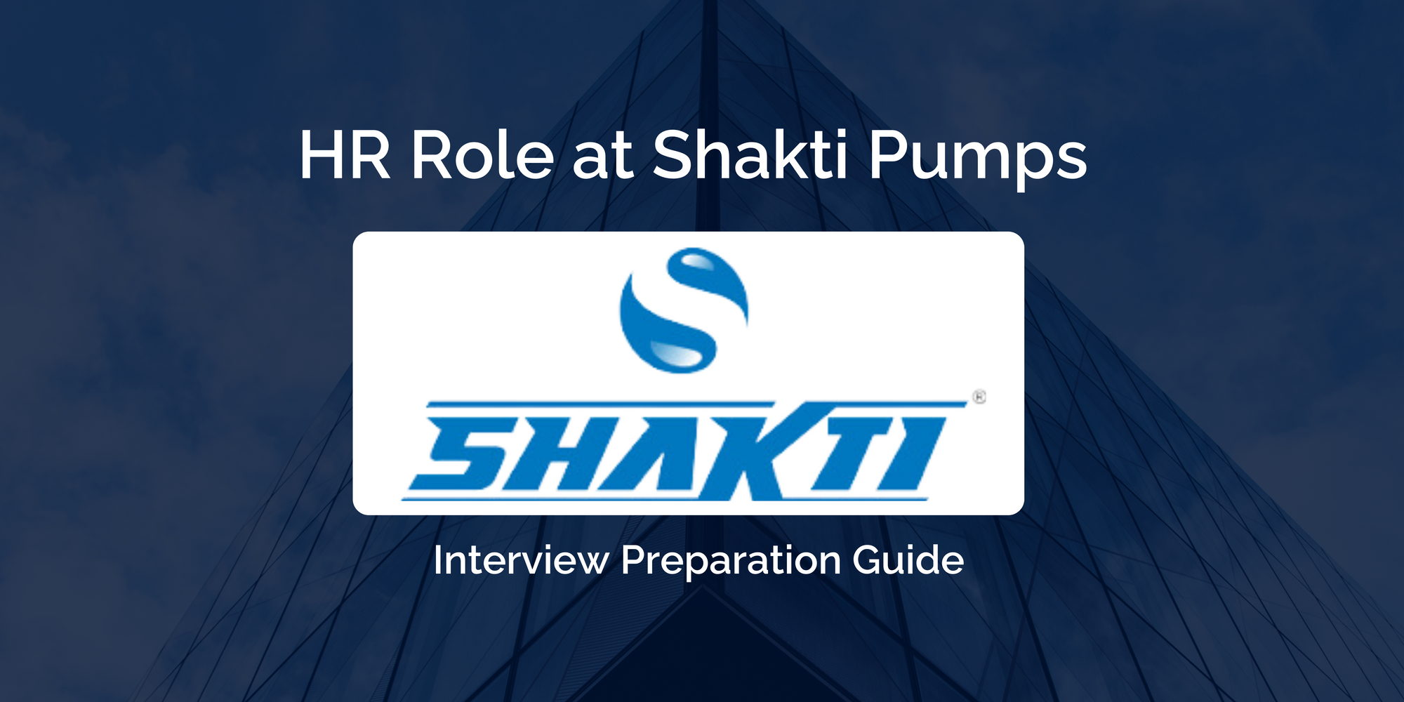 Shakti Pumps: Excelling in Your HR Interview with this Essential Prep Guide