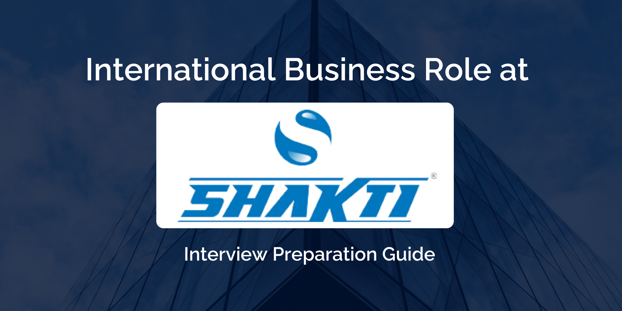 Shakti Pumps : Excel in Your International Business Interview- Comprehensive Preparation Guide