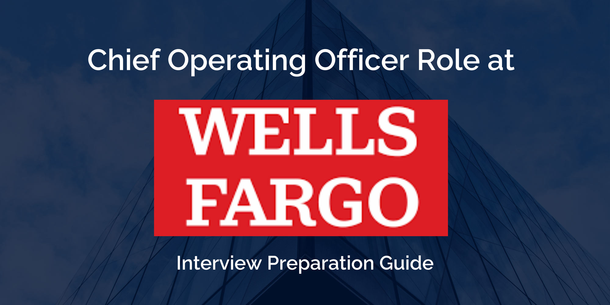 Wells Fargo: Interview Guide for the Chief Operating Officer(COO) Role