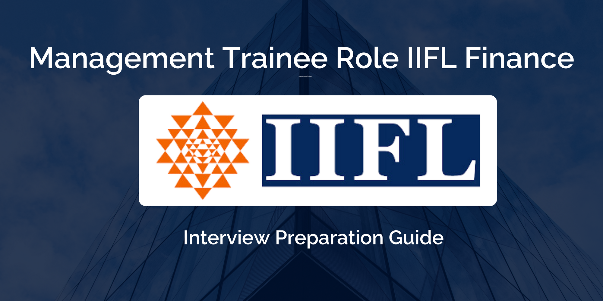 IIFL Finance: Key Interview Preparation Tips for Success as a Management Trainee