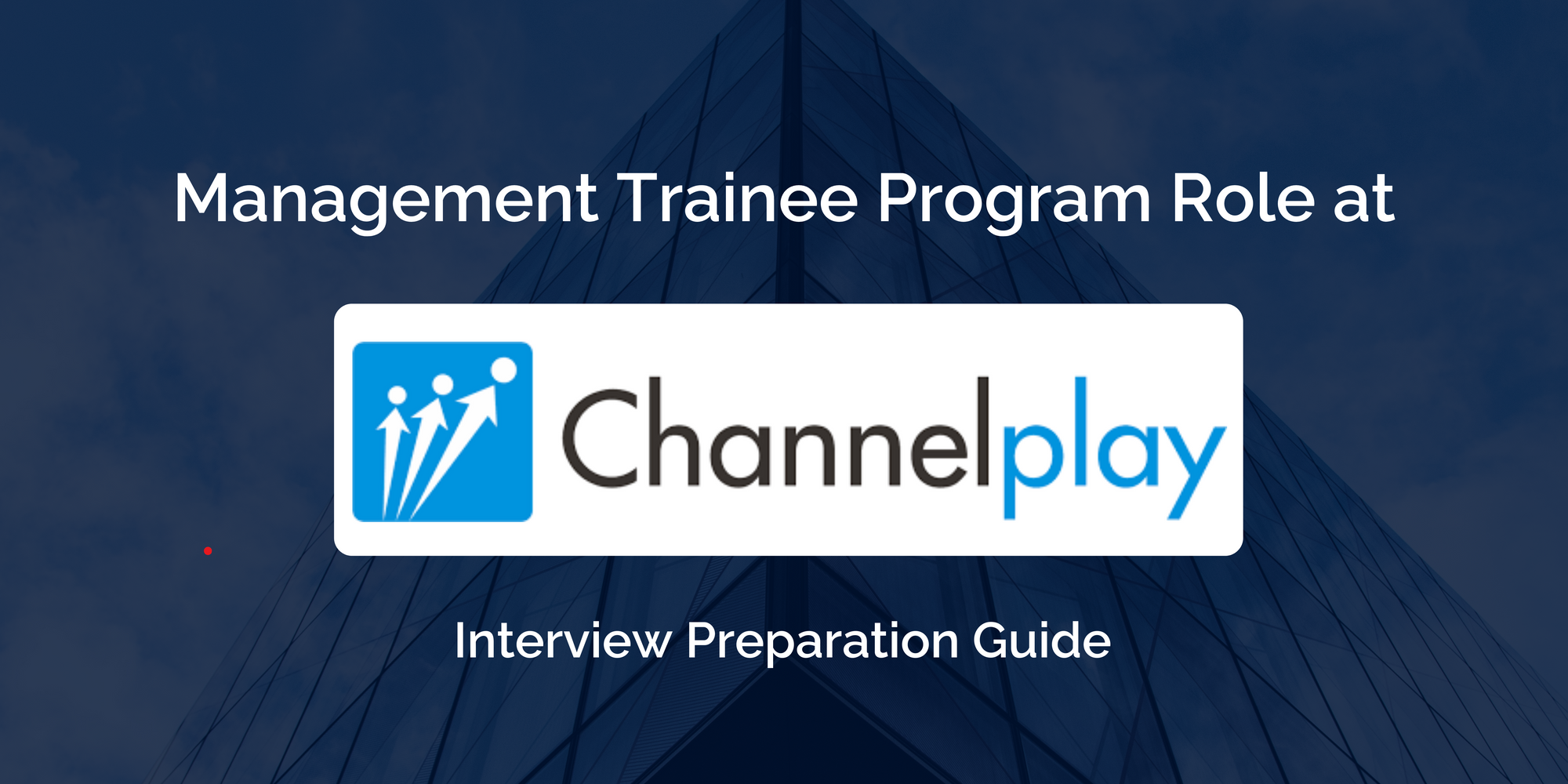 Channelplay: Excel in Your Management Trainee Interview with these Key Preparation Insights