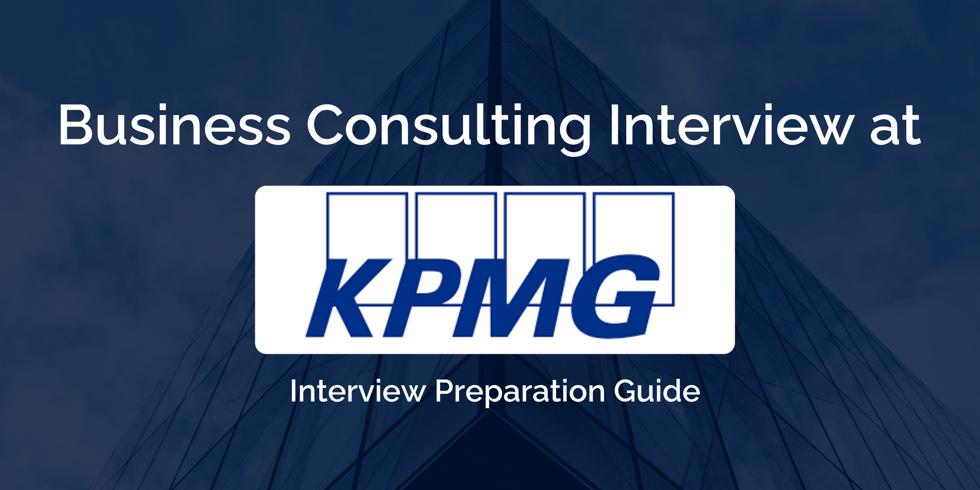 KPMG: Business Consulting Interview- Comprehensive Preparation Guide