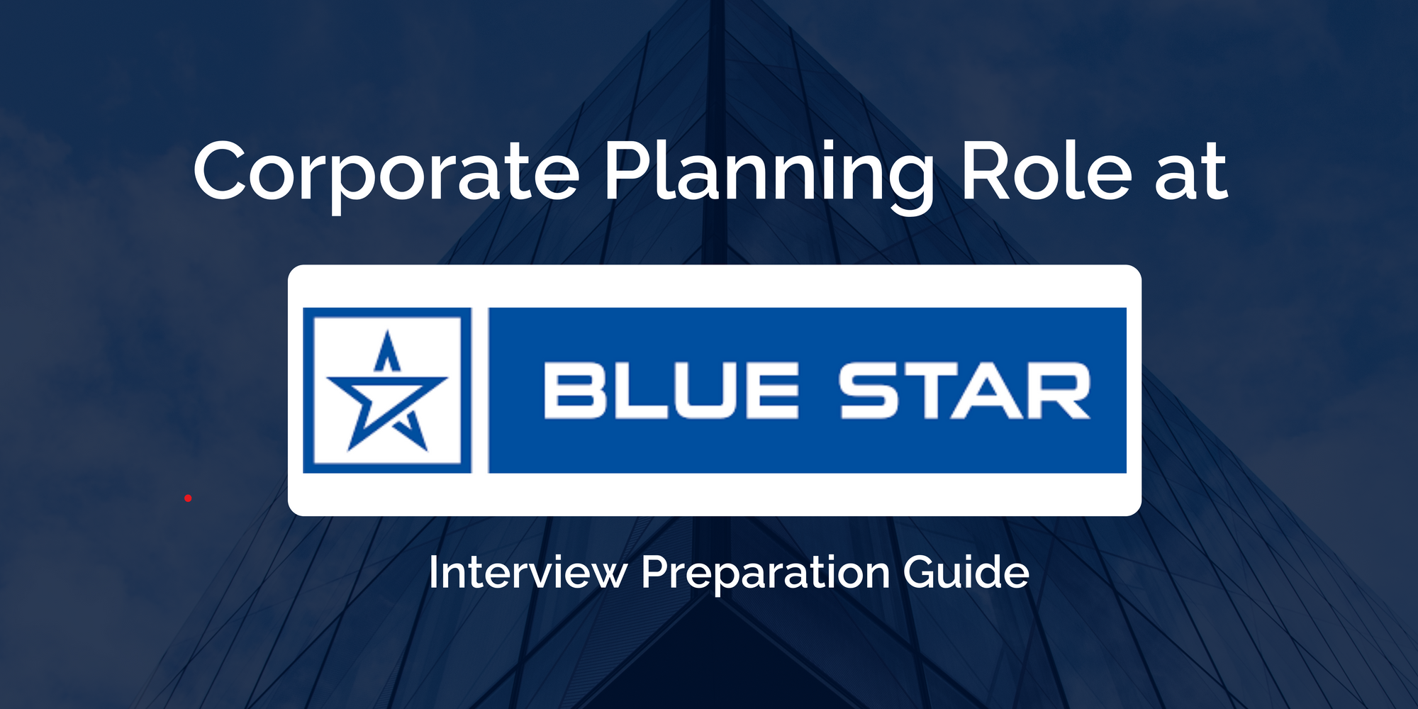 Blue Star: Ace Your Corporate Planning Interview- Comprehensive Preparation Guide