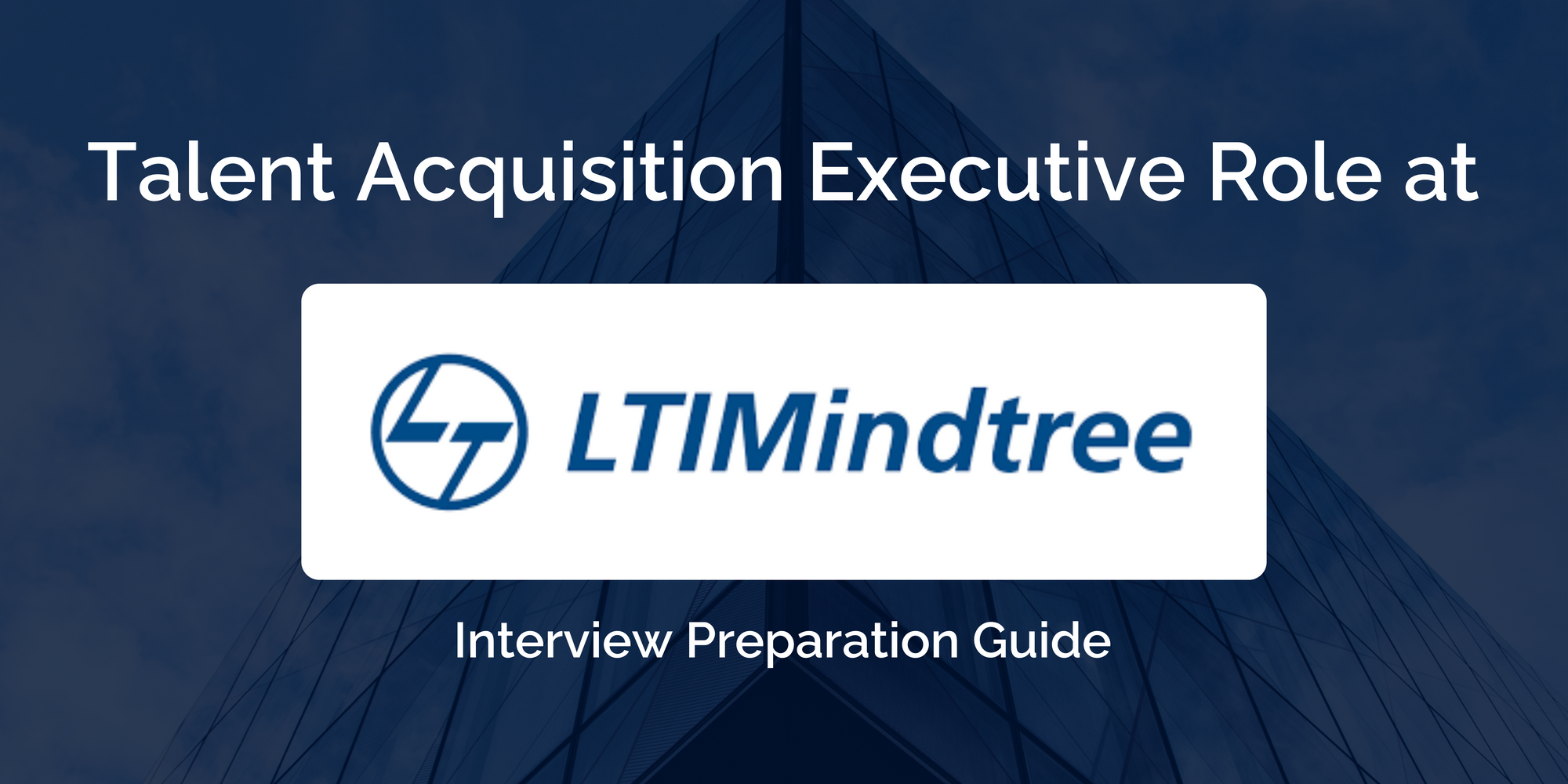 LTIMindtree Ltd: Interview Preparation Guide for Talent Acquisition Executive Role