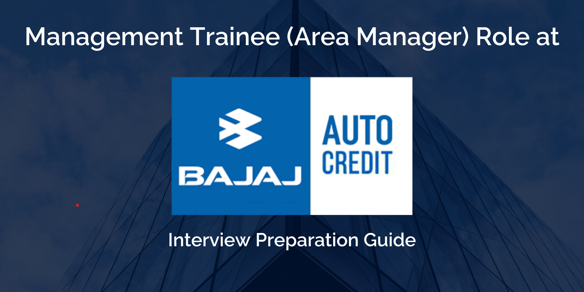 Bajaj Auto Credit Limited: Interview Preparation Guide for Management Trainee – Area Manager