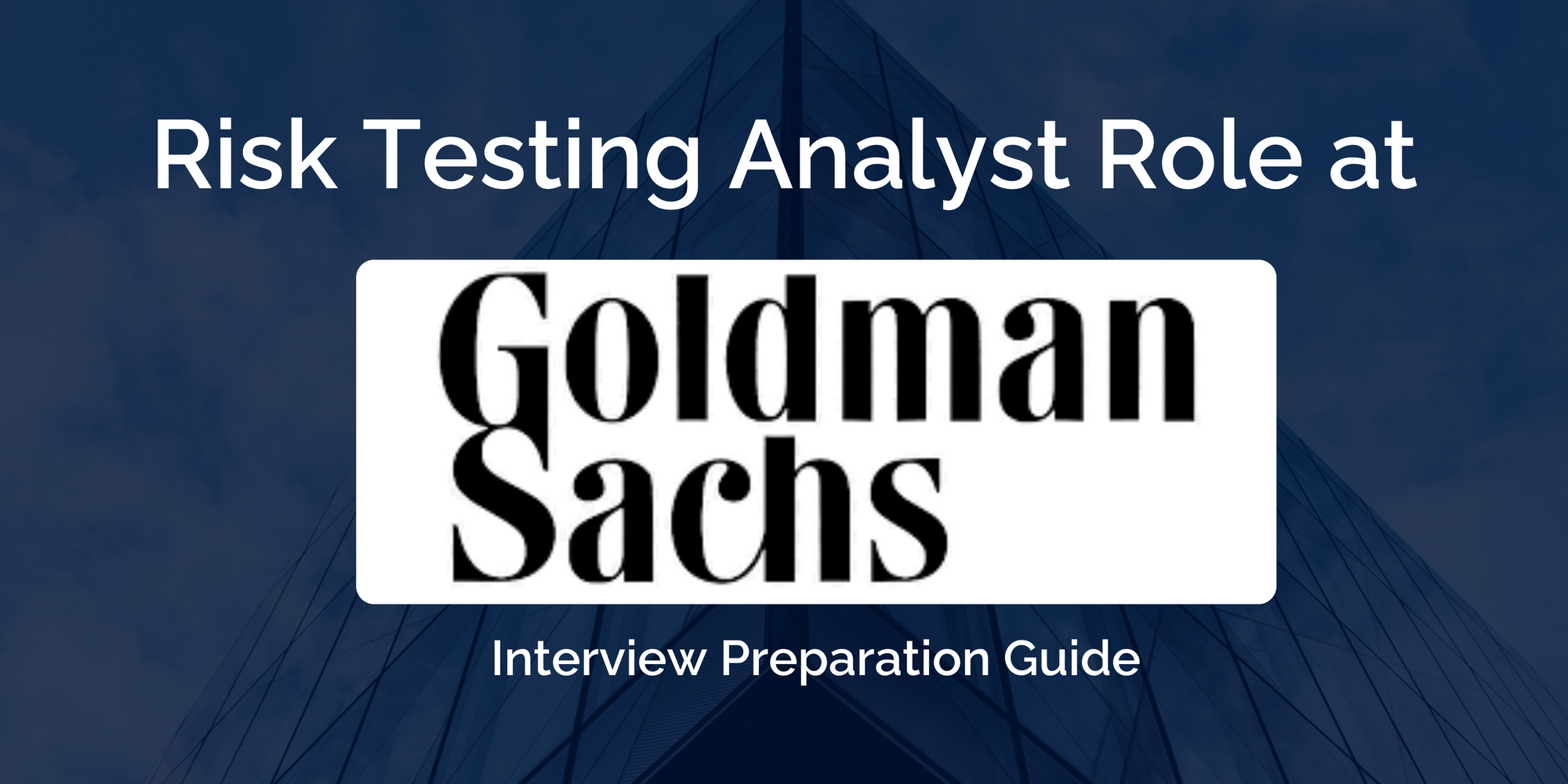 Goldman Sachs: Excelling as a Risk Testing Analyst – Your Comprehensive Interview Guide