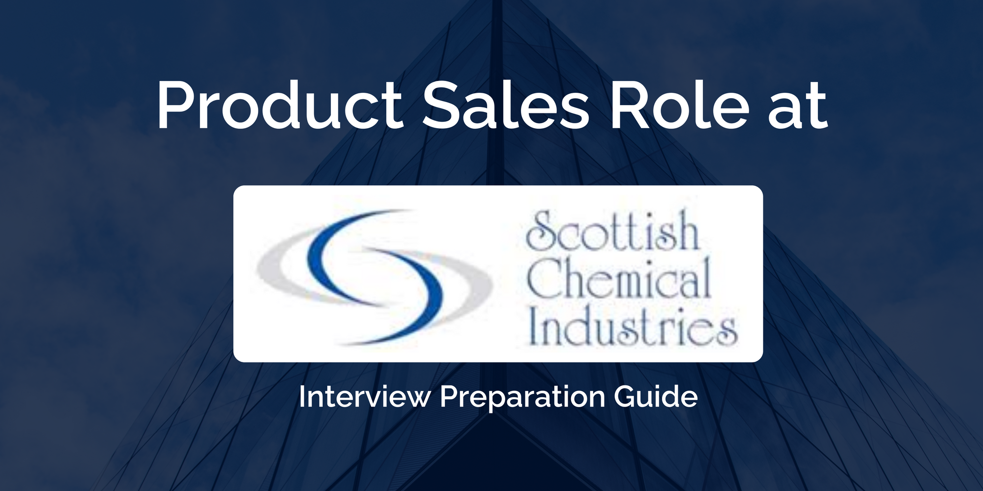 Scottish Chemical Industries: Excelling in Your Product Sales Interview – Key Preparation Tips for Success