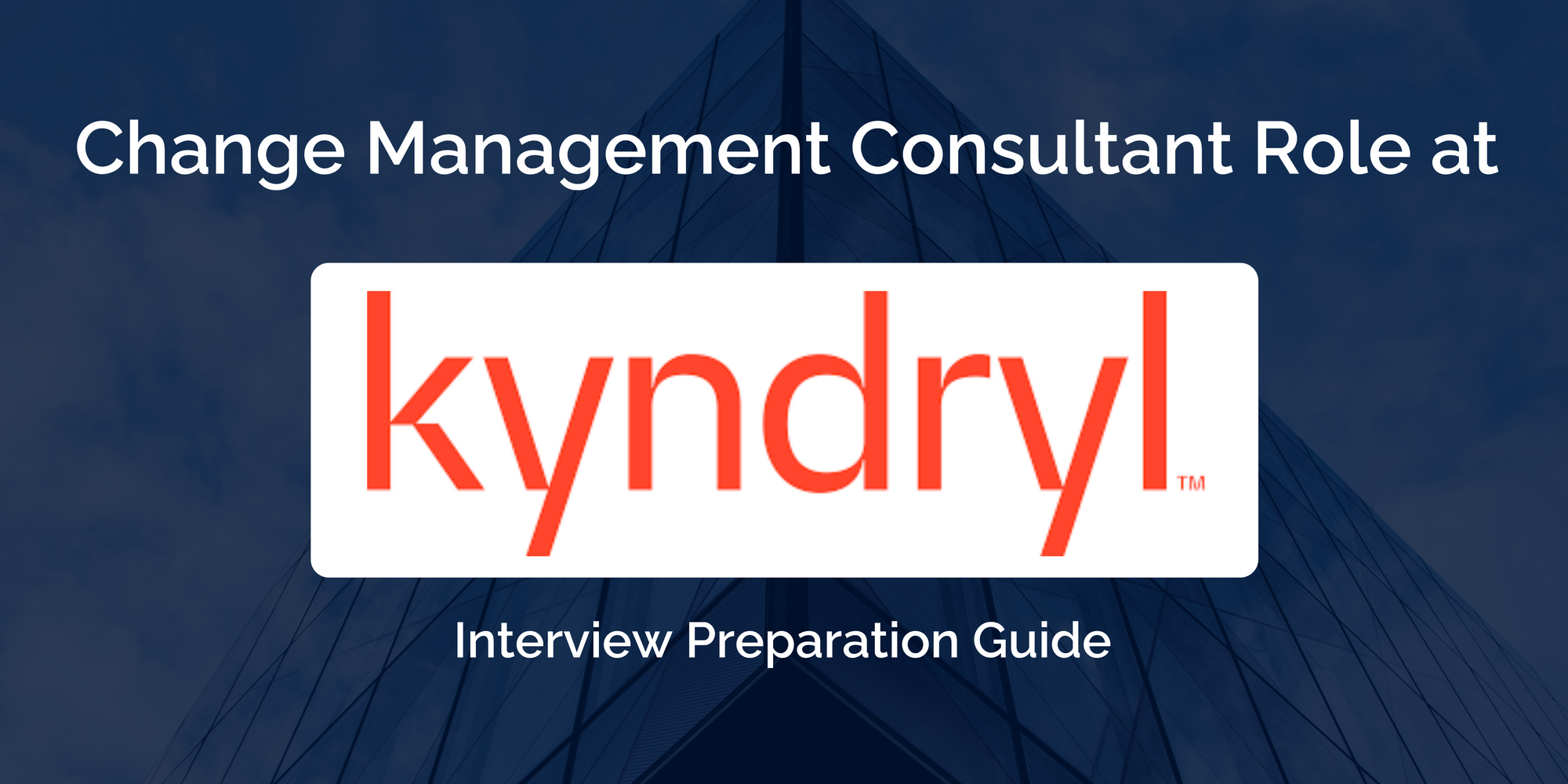 Kyndryl: Excel in Your Change Management Consultant Interview – A Comprehensive Preparation Guide