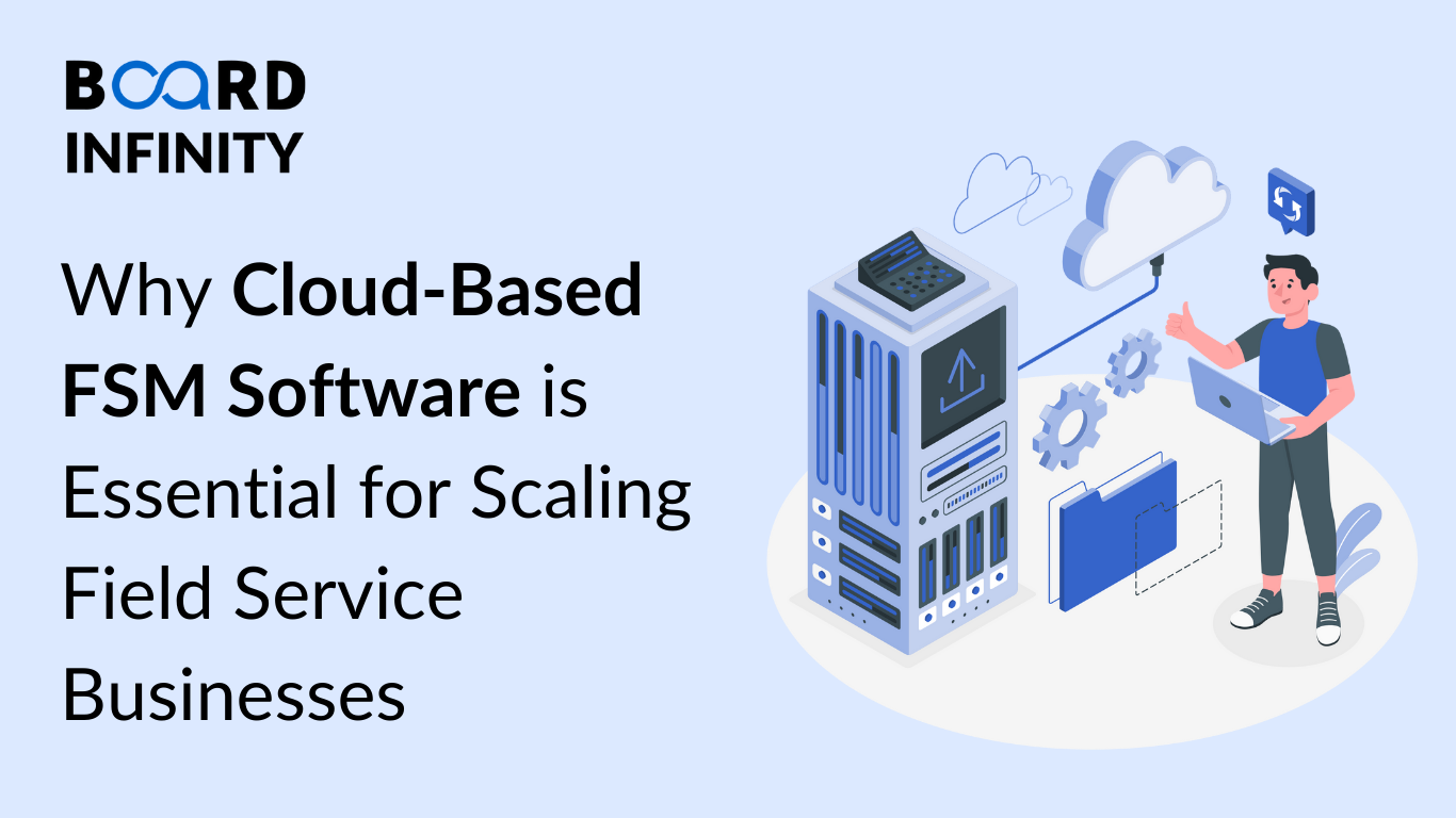 Why Cloud-Based FSM Software is Essential for Scaling Field Service Businesses
