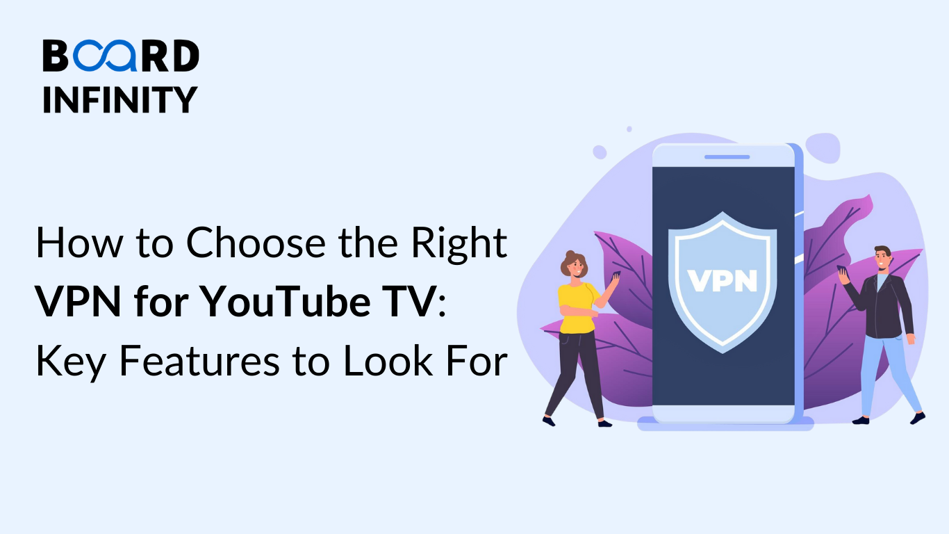 How to Choose the Right VPN for YouTube TV: Key Features to Look For