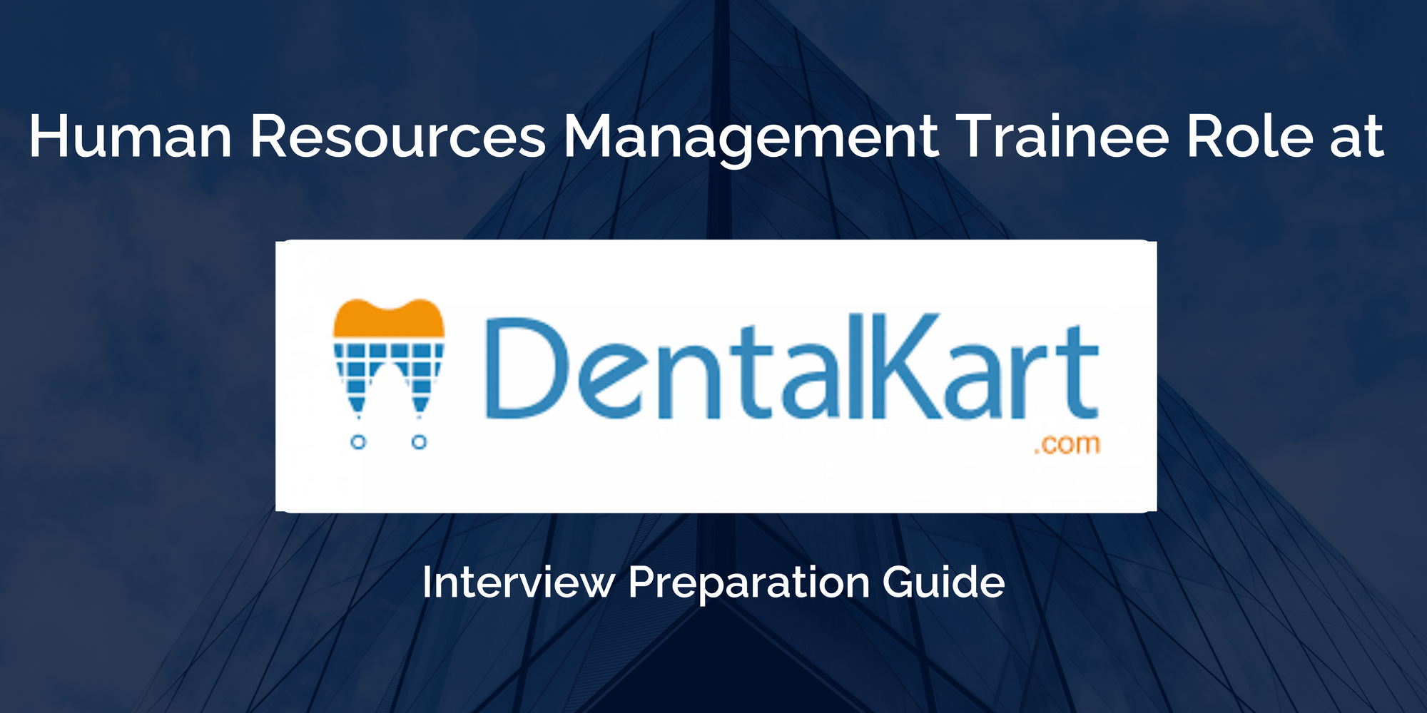 DentalKart: Human Resources Management Trainee Interview Preparation Guide