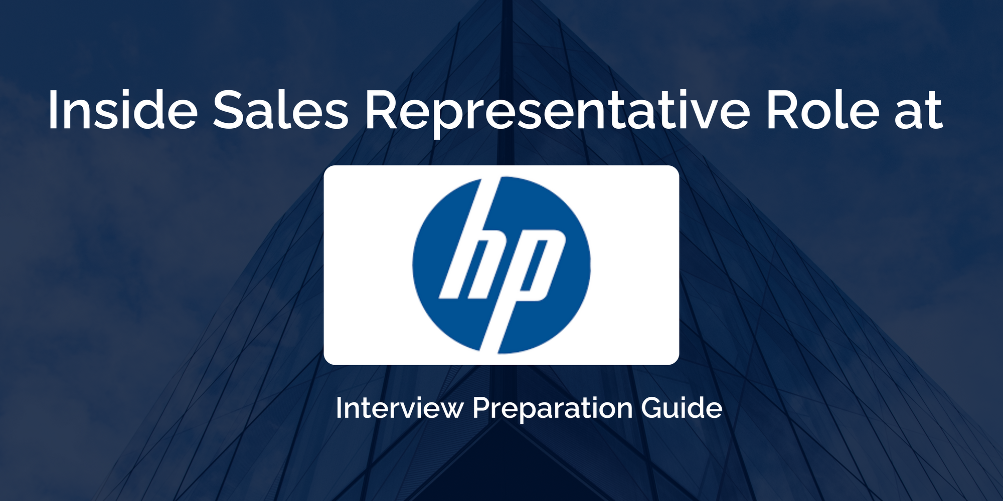 HEWLETT PACKARD: Inside Sales Representative	 Interview Preparation Guide