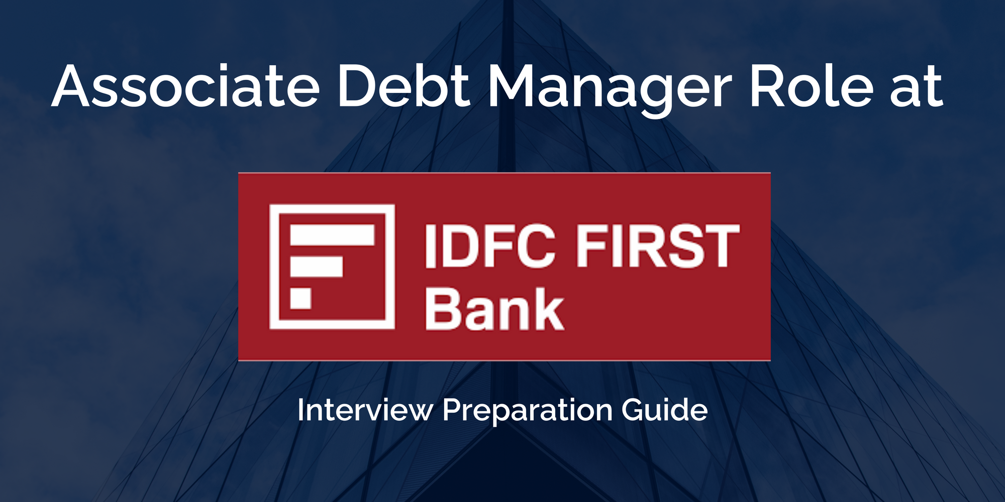 IDFC First Bank: Associate Debt Manager Interview Preparation Guide