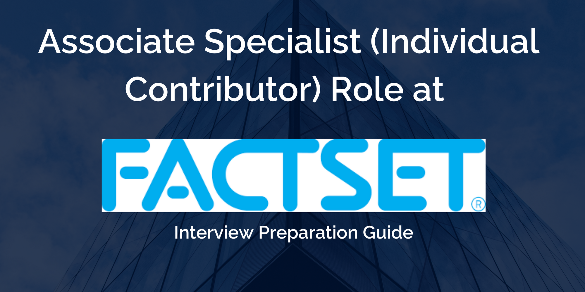 FactSet: Associate Specialist (Individual Contributor) Interview Preparation Guide