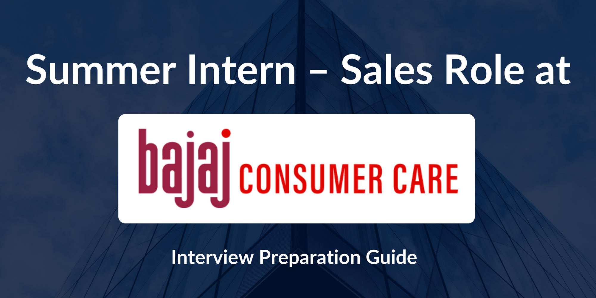 Bajaj Consumer Care Limited: Summer Intern - Sales Interview Preparation: Skills, Insights & Success Tips