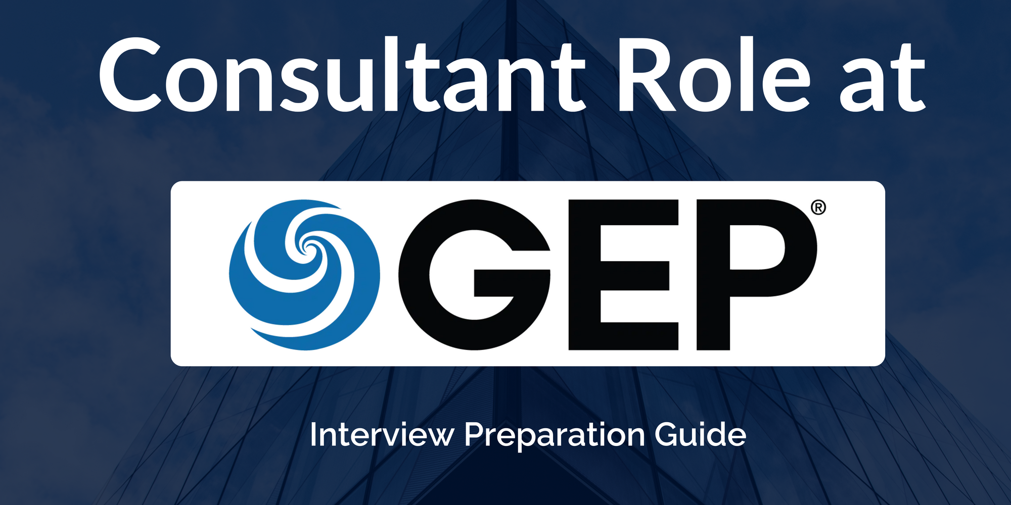 GEP: Interview Preparation For Consultant - A Complete Guide