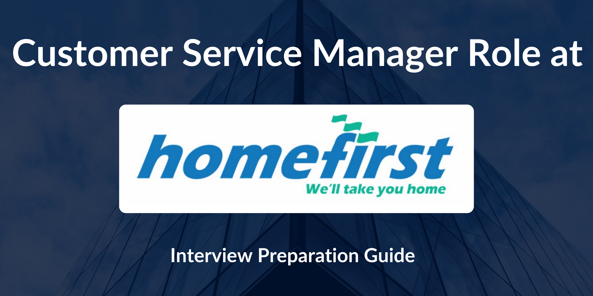 HomeFirst Finance Company: Interview Preparation For Customer Service Manager - A Complete Guide