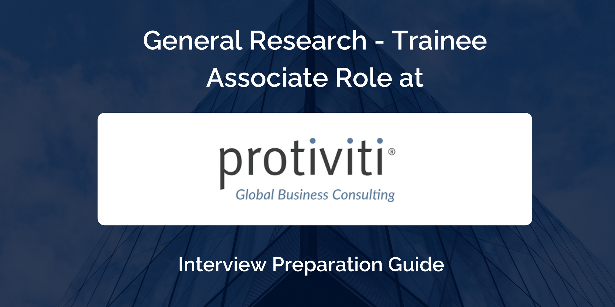 Protiviti: General Research - Trainee Associate Interview - A Comprehensive Preparation Guide