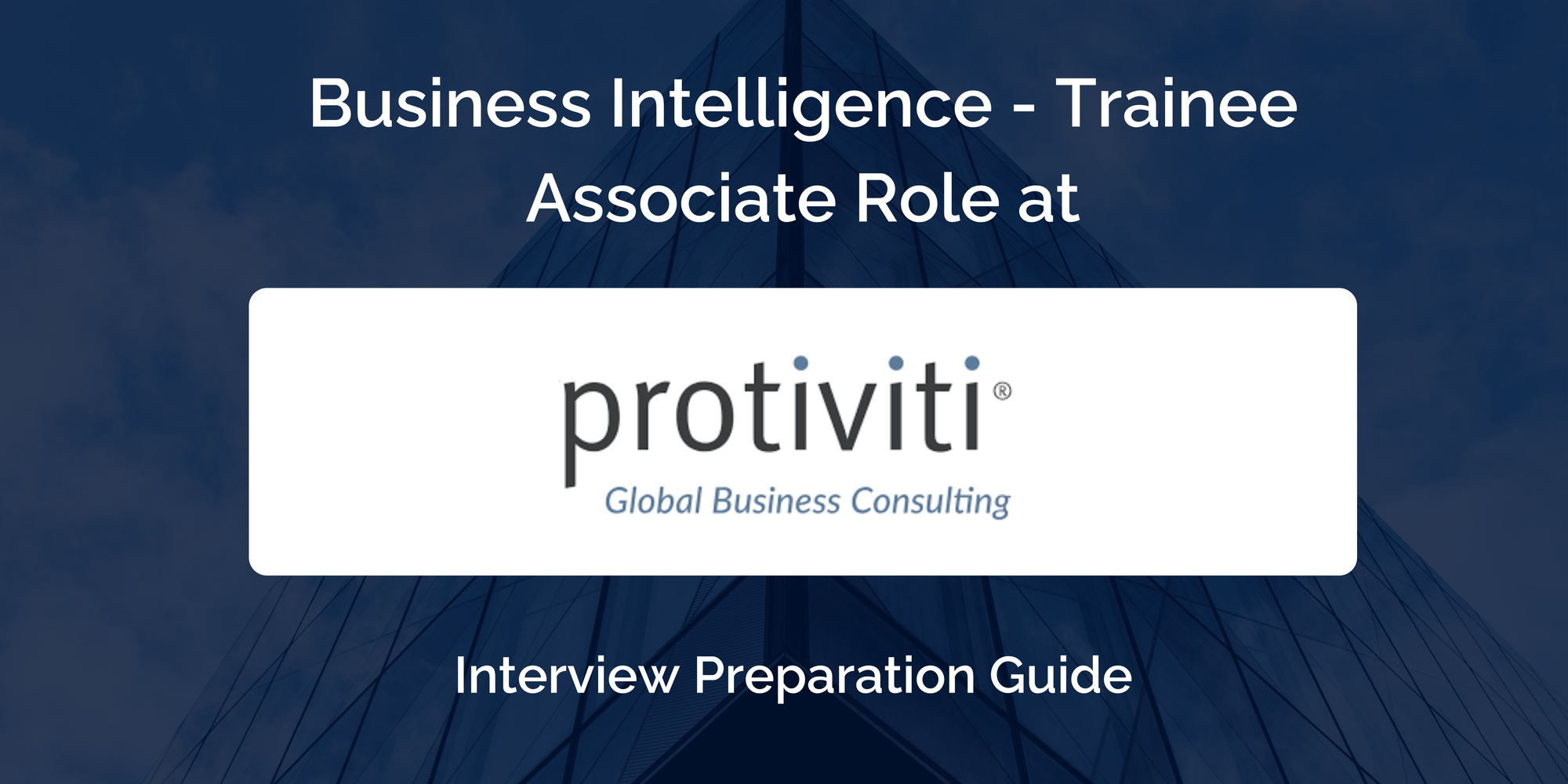 Protiviti: Business Intelligence - Trainee Associate Interview - A Comprehensive Preparation Guide