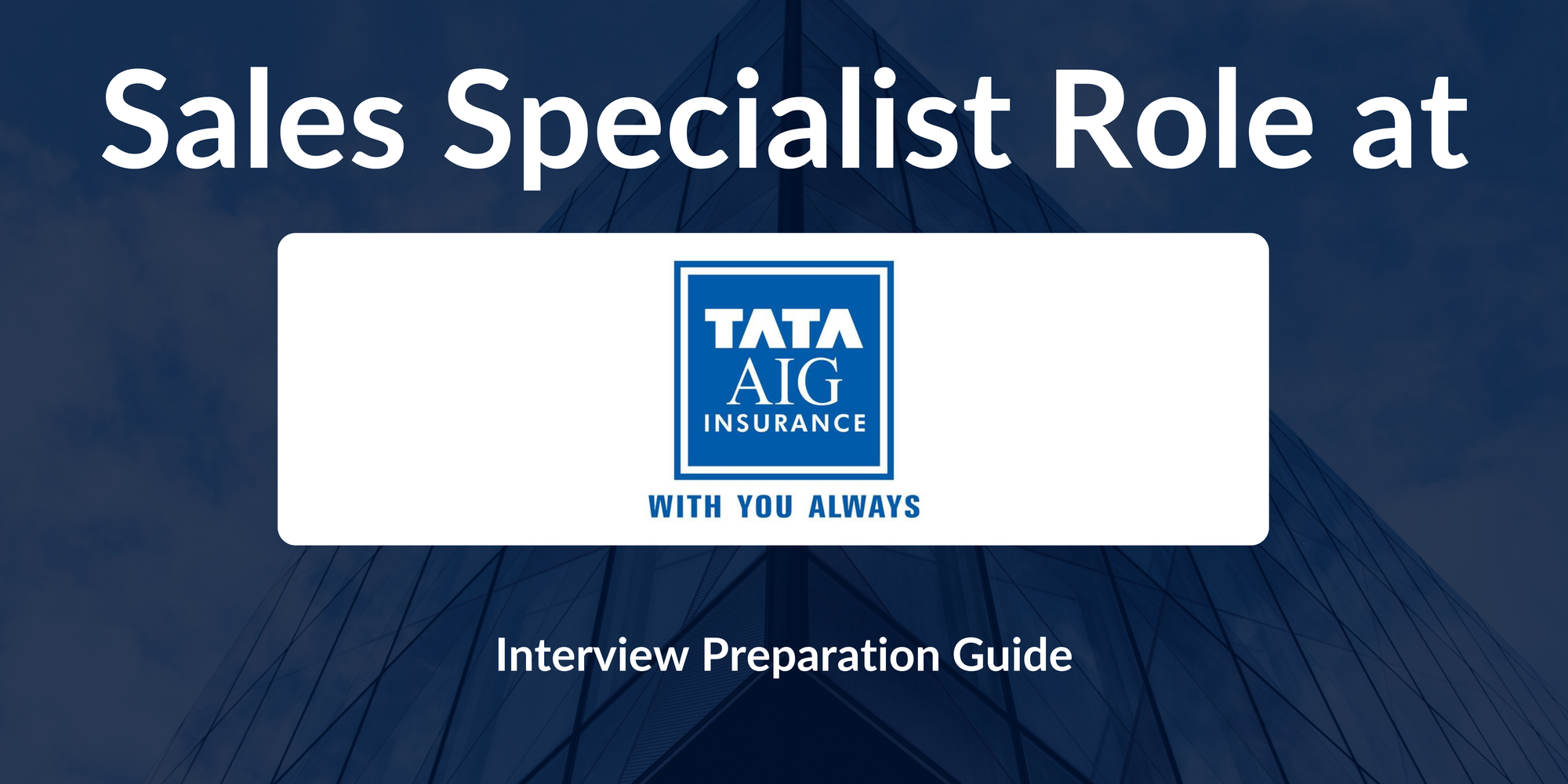 TATA AIG: Interview Preparation For Sales Specialist Role