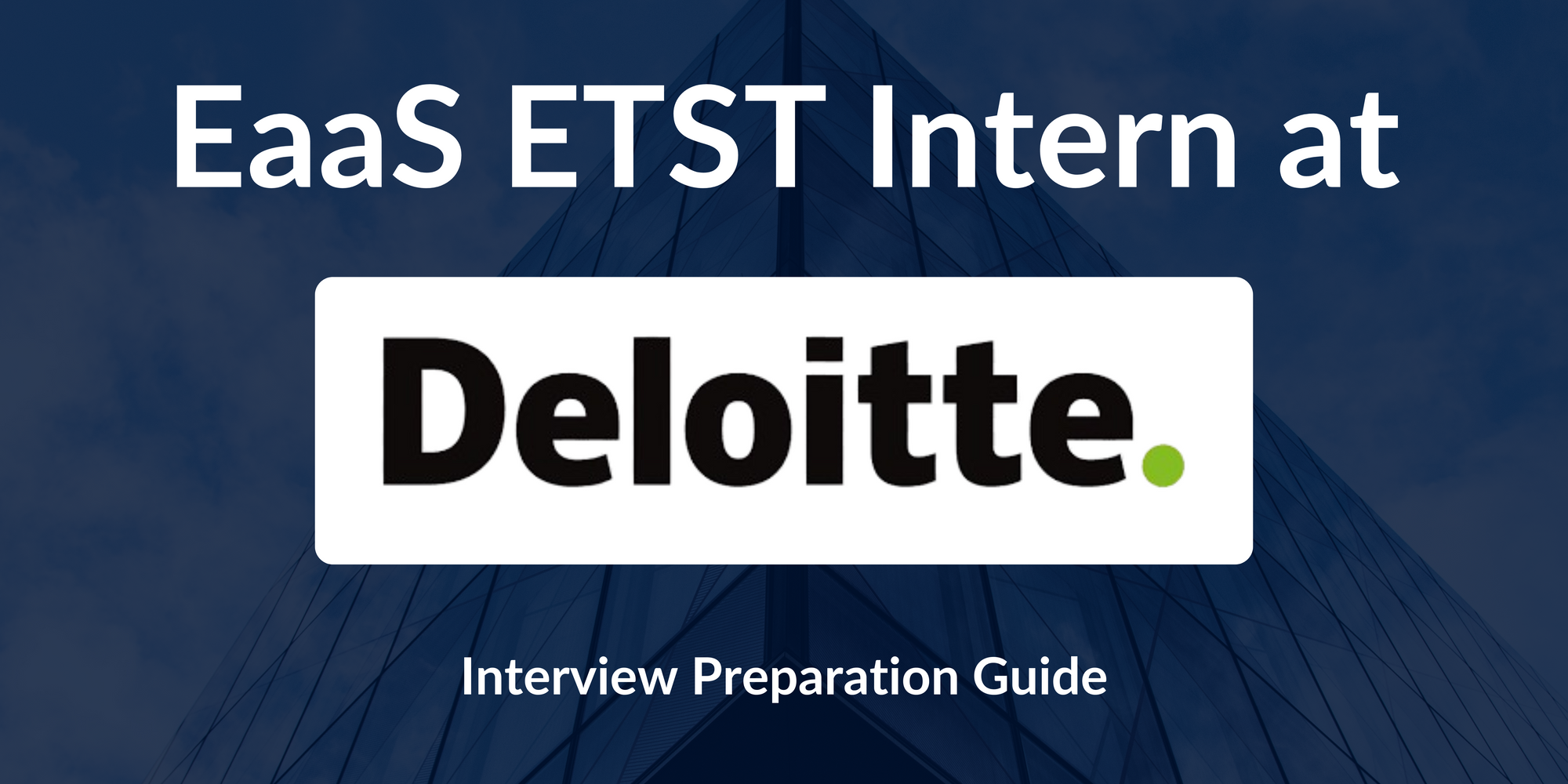 Deloitte: Interview Preparation For EaaS  (Enterprise Technology Strategy & Transformation, ETST) Intern- A Complete Guide