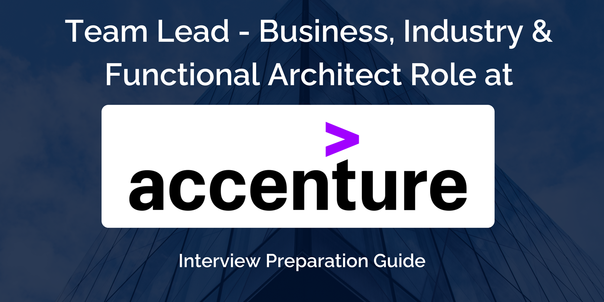 Accenture: Interview Preparation For Team Lead - Business, Industry & Functional Architect Role