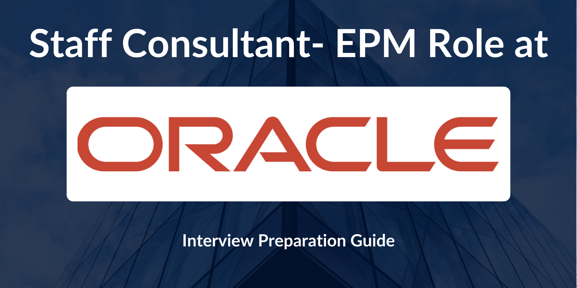 Oracle: Interview Preparation For Staff Consultant- EPM Role