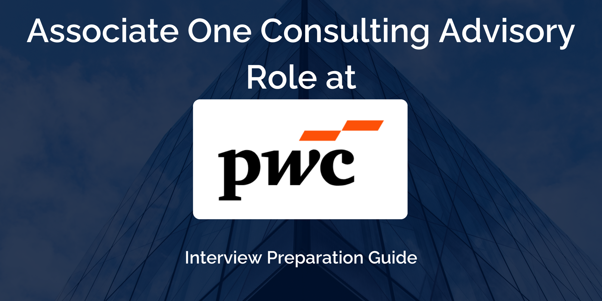 PwC: Interview Preparation For Associate-One Consulting-Advisory Role