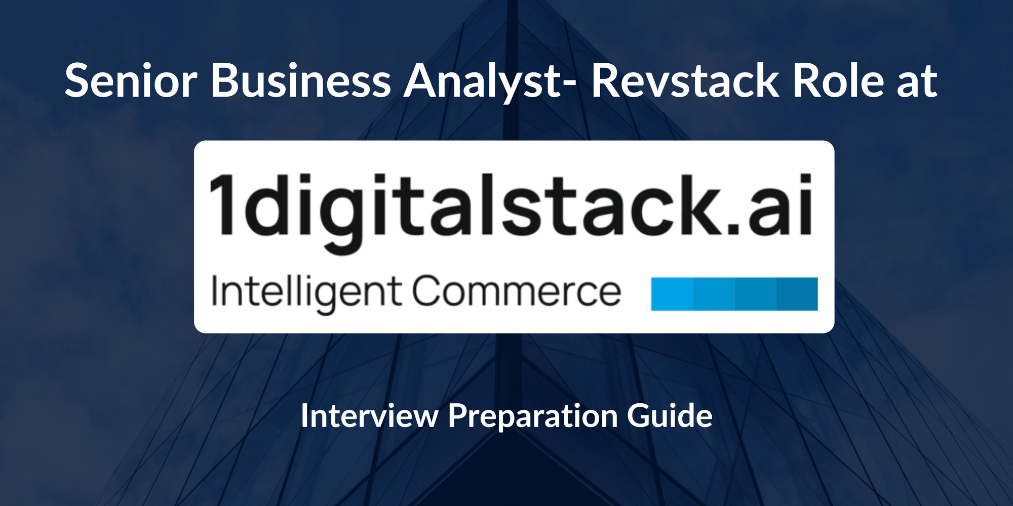 1DigitalStack.ai: Interview Preparation For Senior Business Analyst - Revstack Role