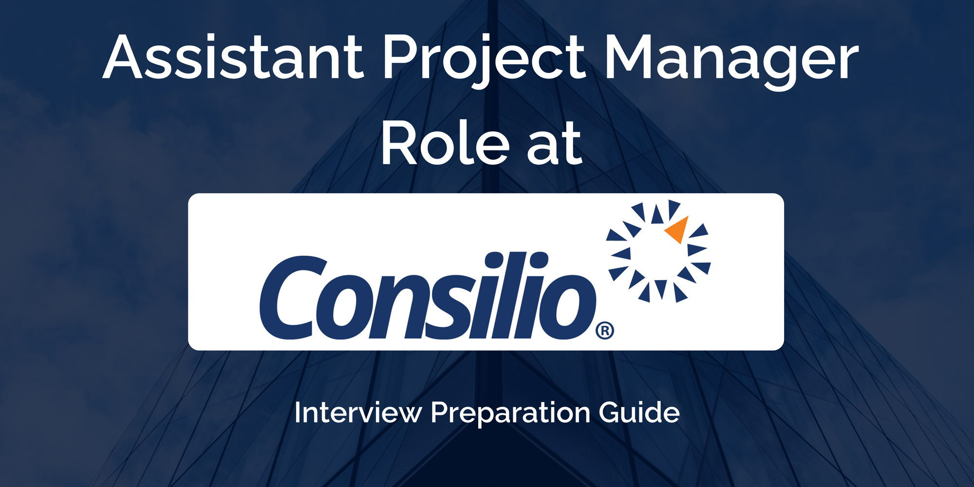 Consilio: Assistant Project Manager Interview Preparation Guide
