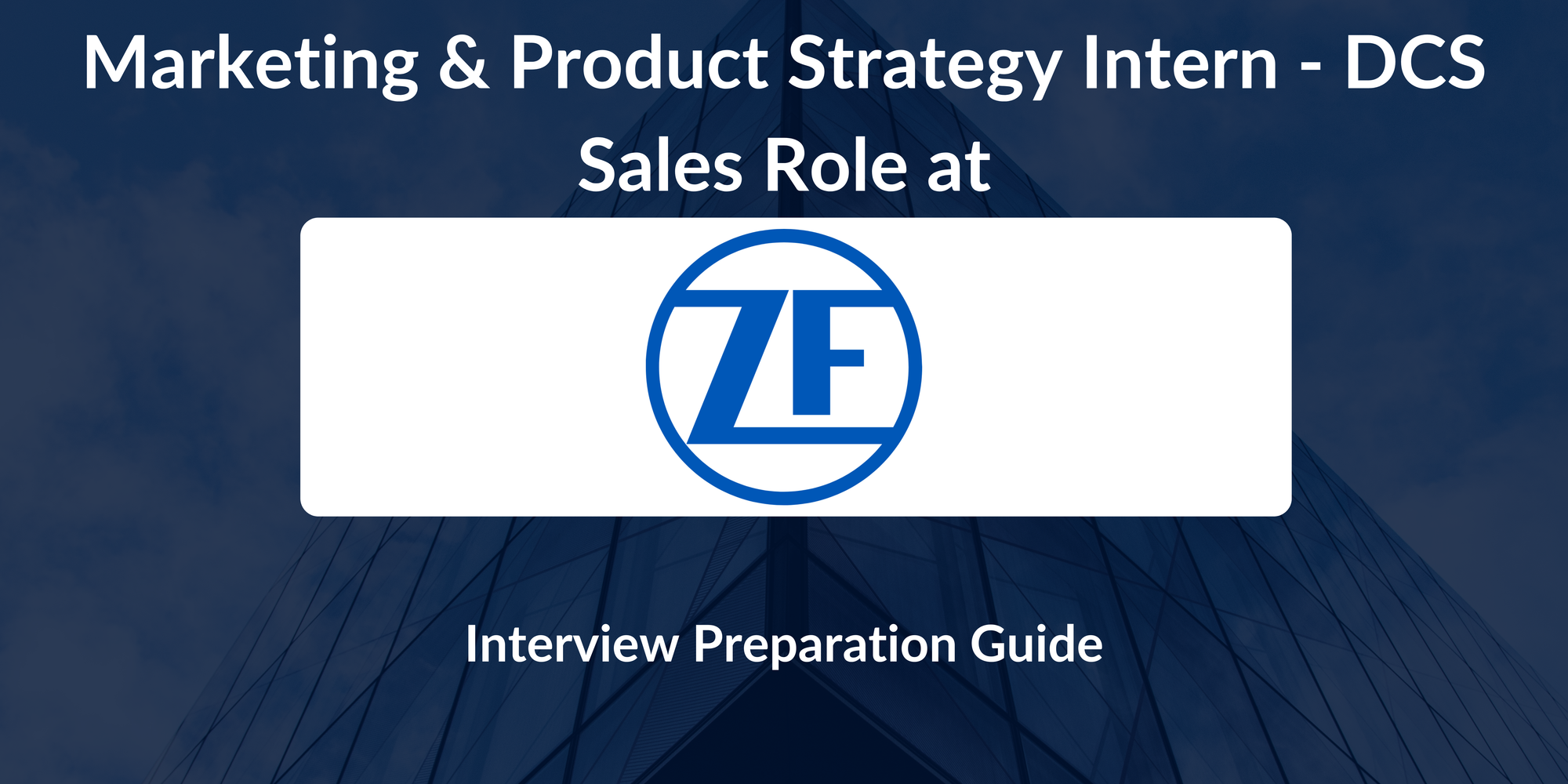 ZF: Interview Preparation For Marketing & Product Strategy Intern - DCS Sales Role