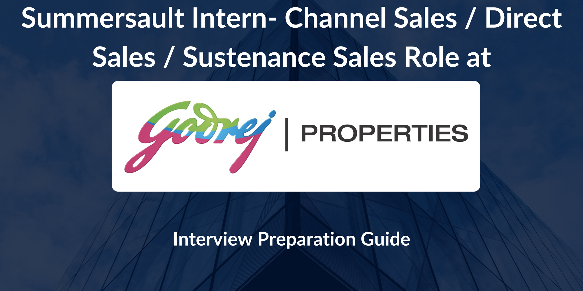Godrej Properties: Interview Preparation For Summersault Intern - Channel Sales / Direct Sales / Sustenance Sales Role