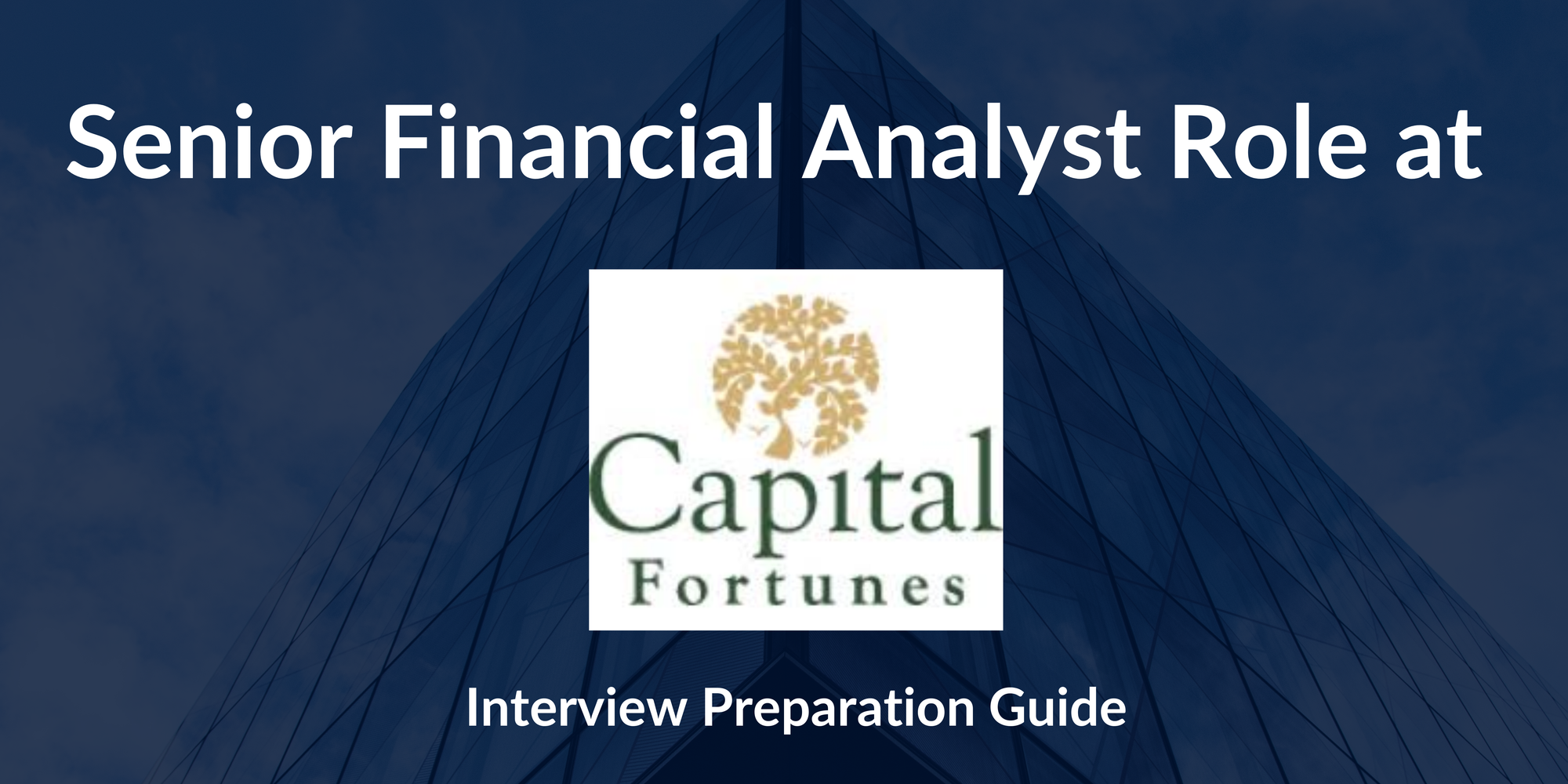 Senior Financial Analyst Interview Guide at Capital Fortunes
