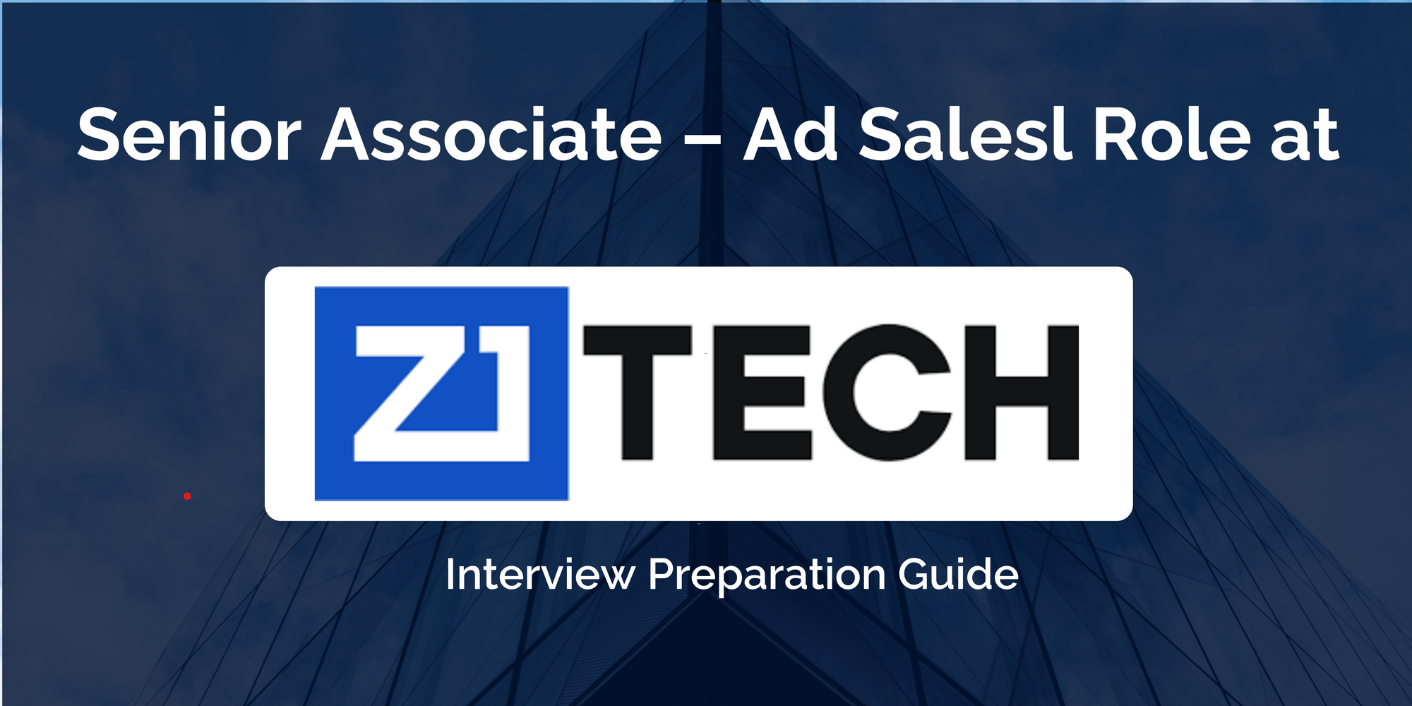 Z1 Tech: Interview Preparation For Senior Associate – Ad Sales Role