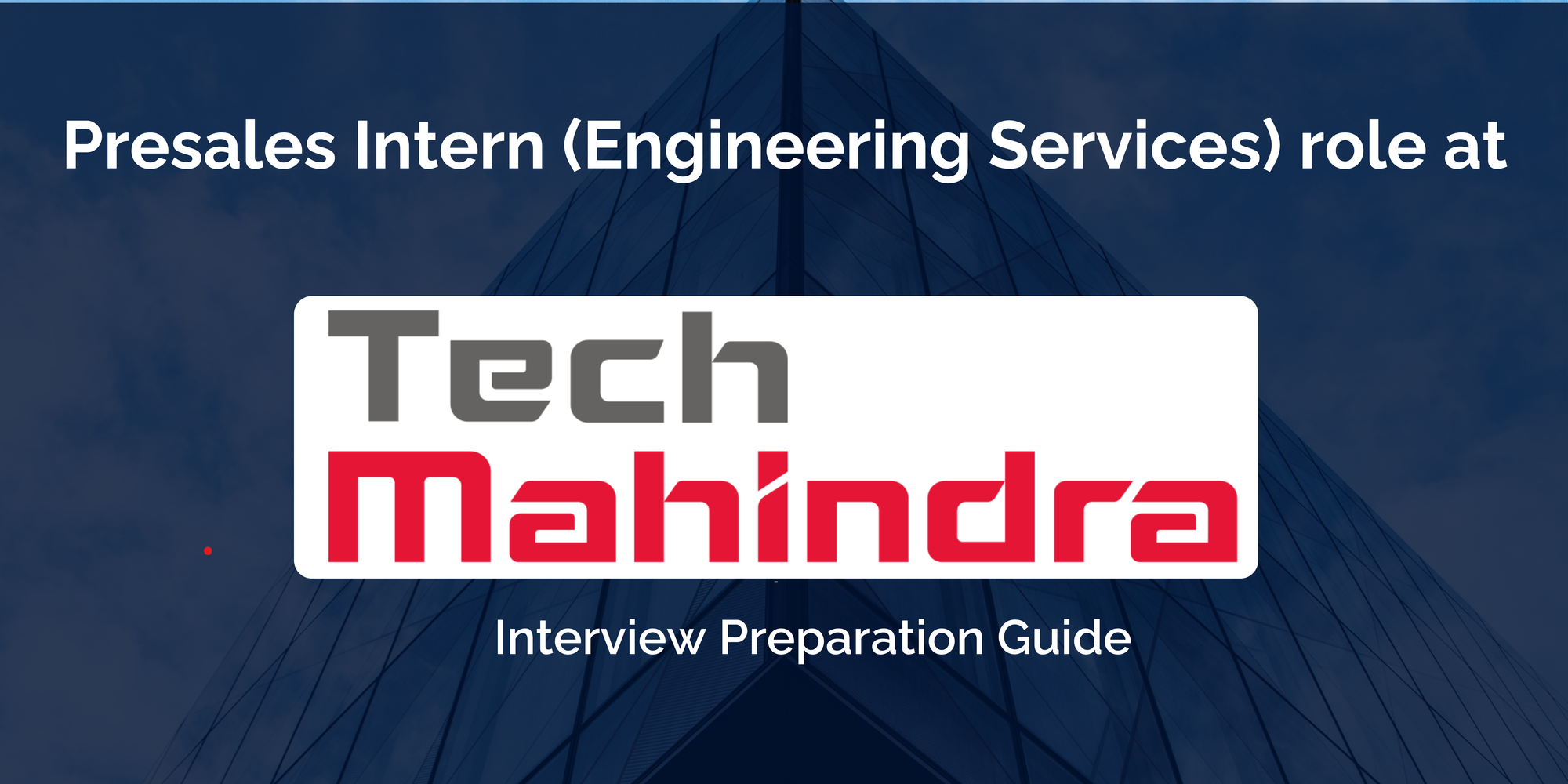 Tech Mahindra: Interview Preparation For Presales Intern (Engineering Services) Role