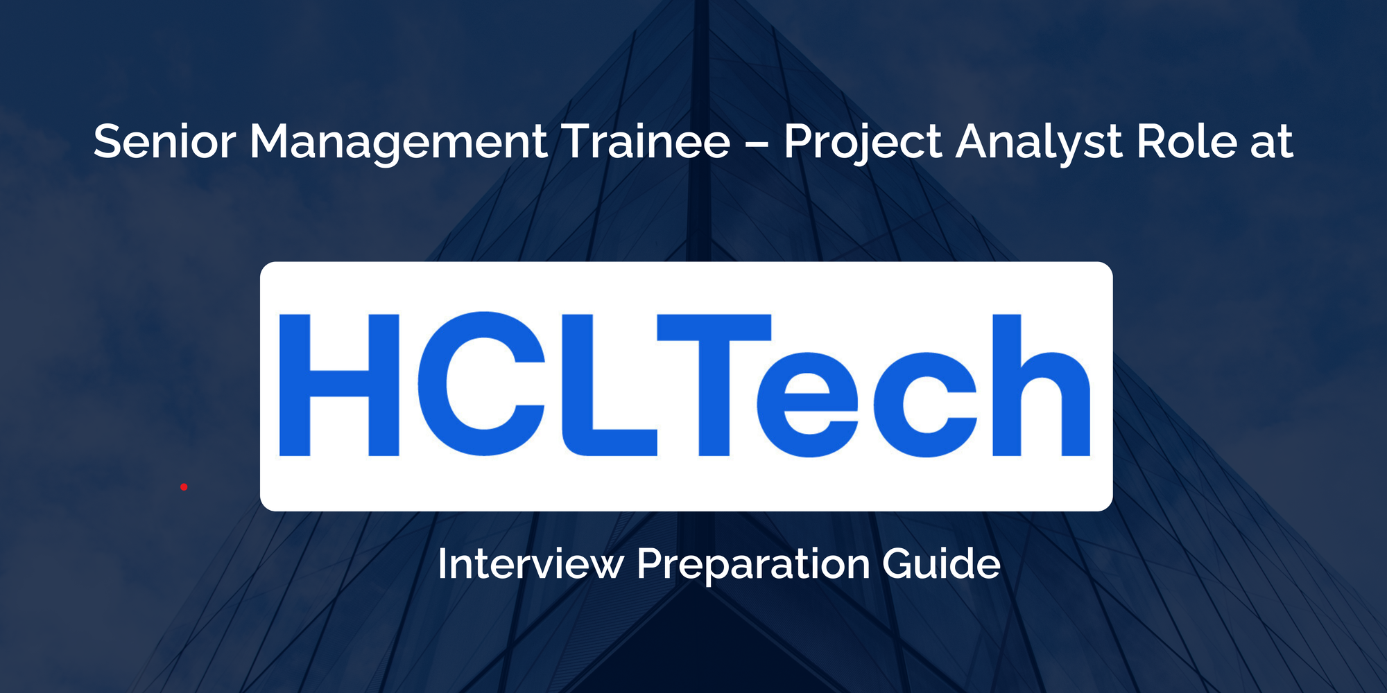HCLTech: Interview Preparation For Senior Management Trainee – Project Analyst Role