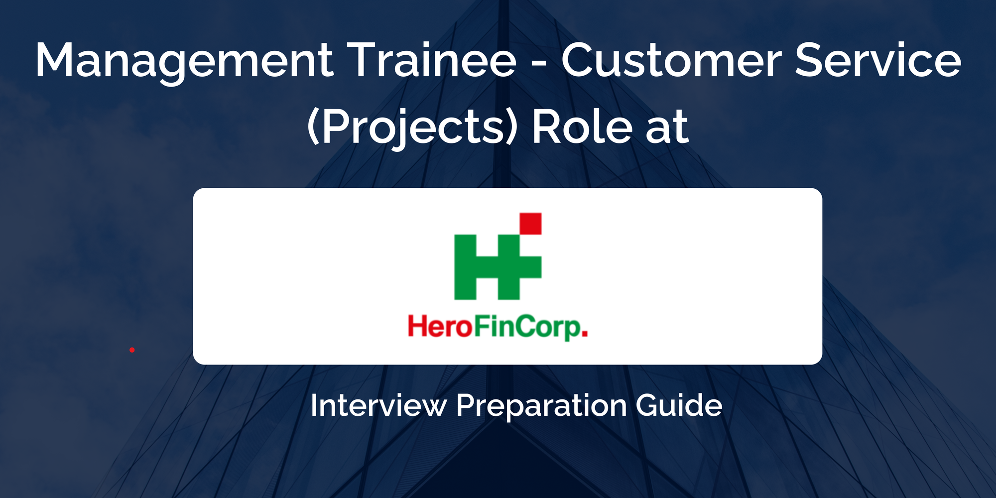 Hero FinCorp: Interview Preparation For Management Trainee - Customer Service (Projects) Role