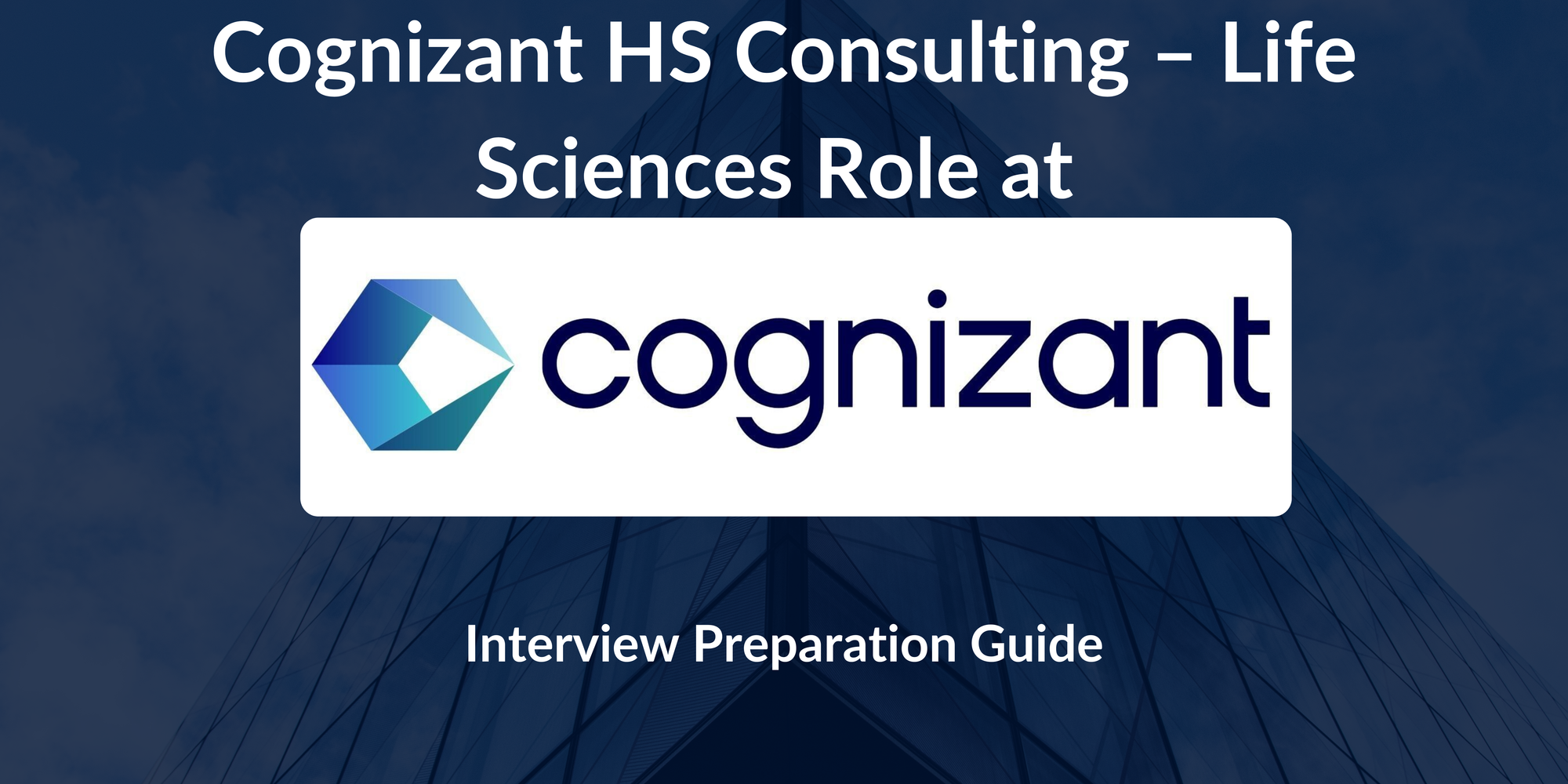 Cognizant: Interview Preparation For Cognizant HS Consulting – Life Sciences Role