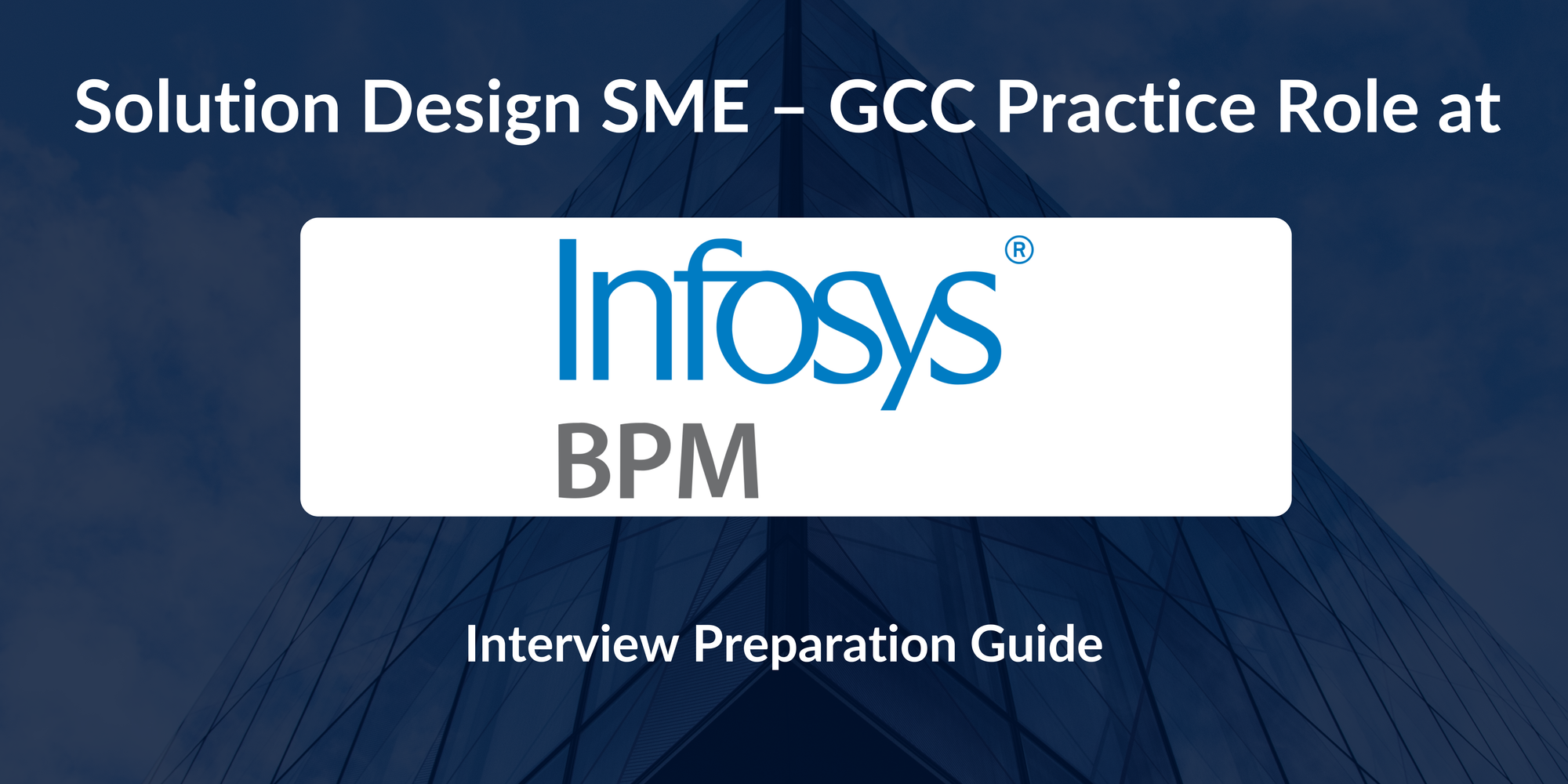 Infosys BPM: Interview Preparation For Solution Design SME – GCC Practice Role