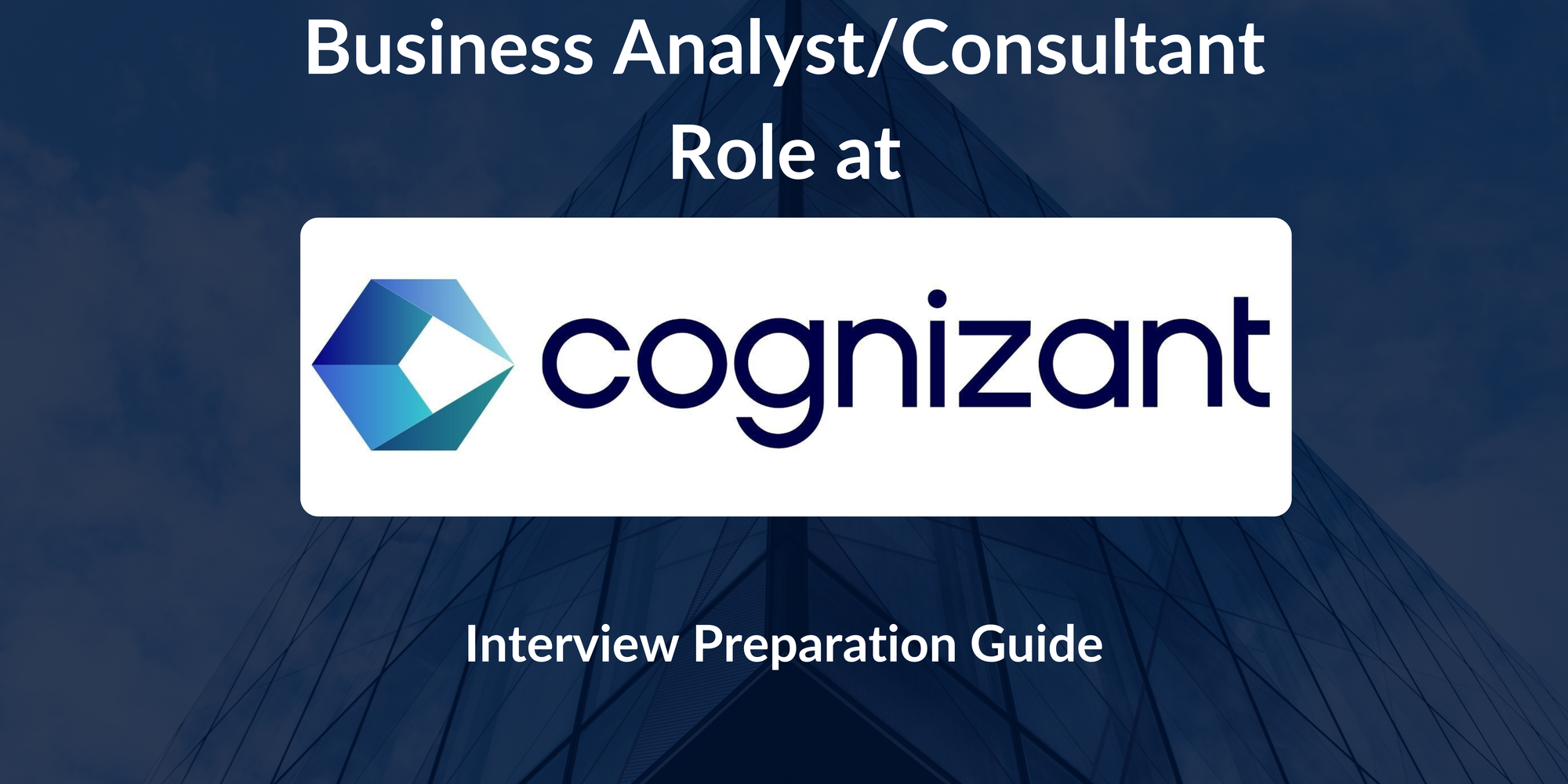 Cognizant: Interview Preparation For Business Analyst/Consultant Role