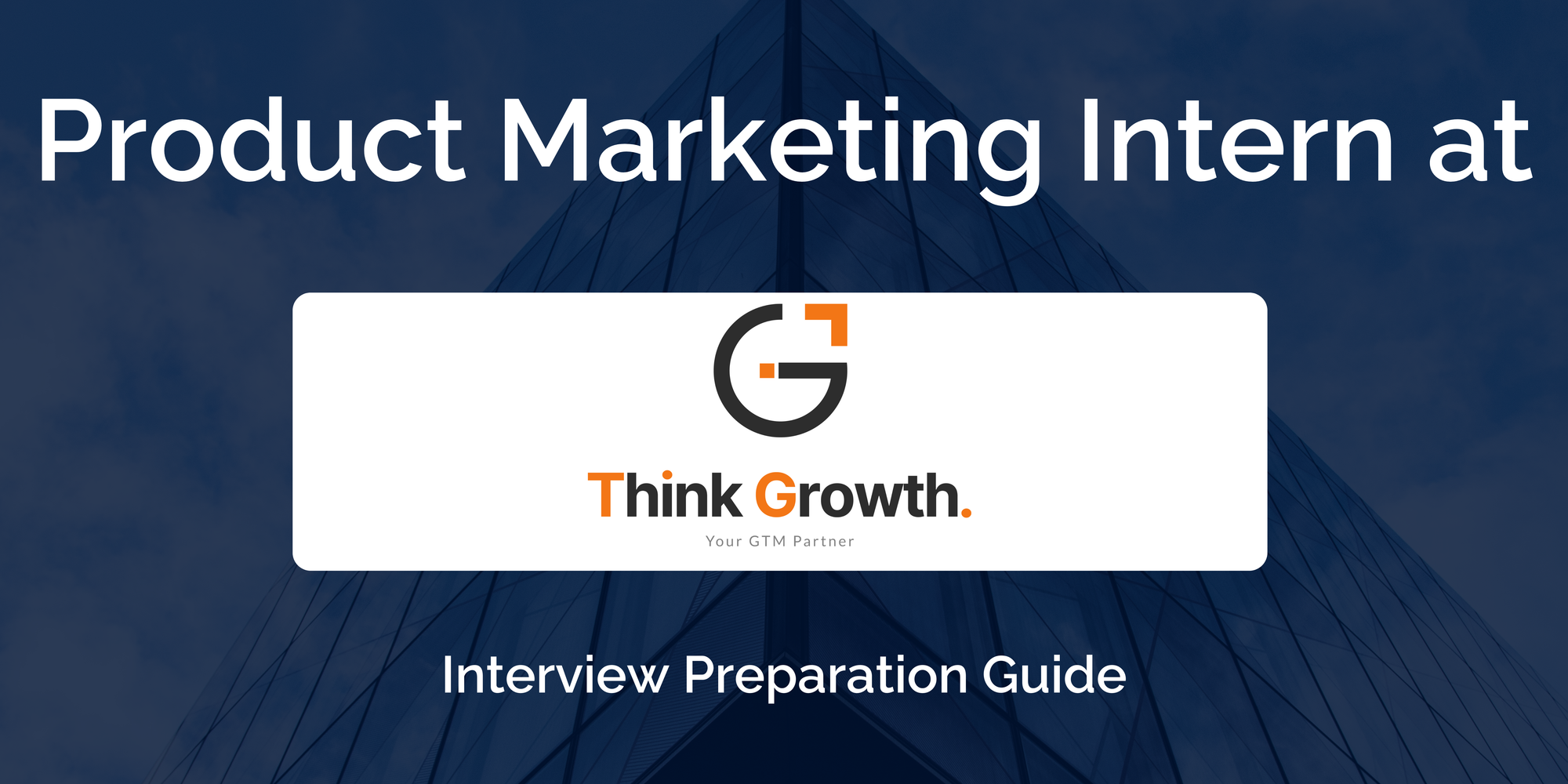 ThinkGrowth: Interview Preparation For Product Marketing Intern Role