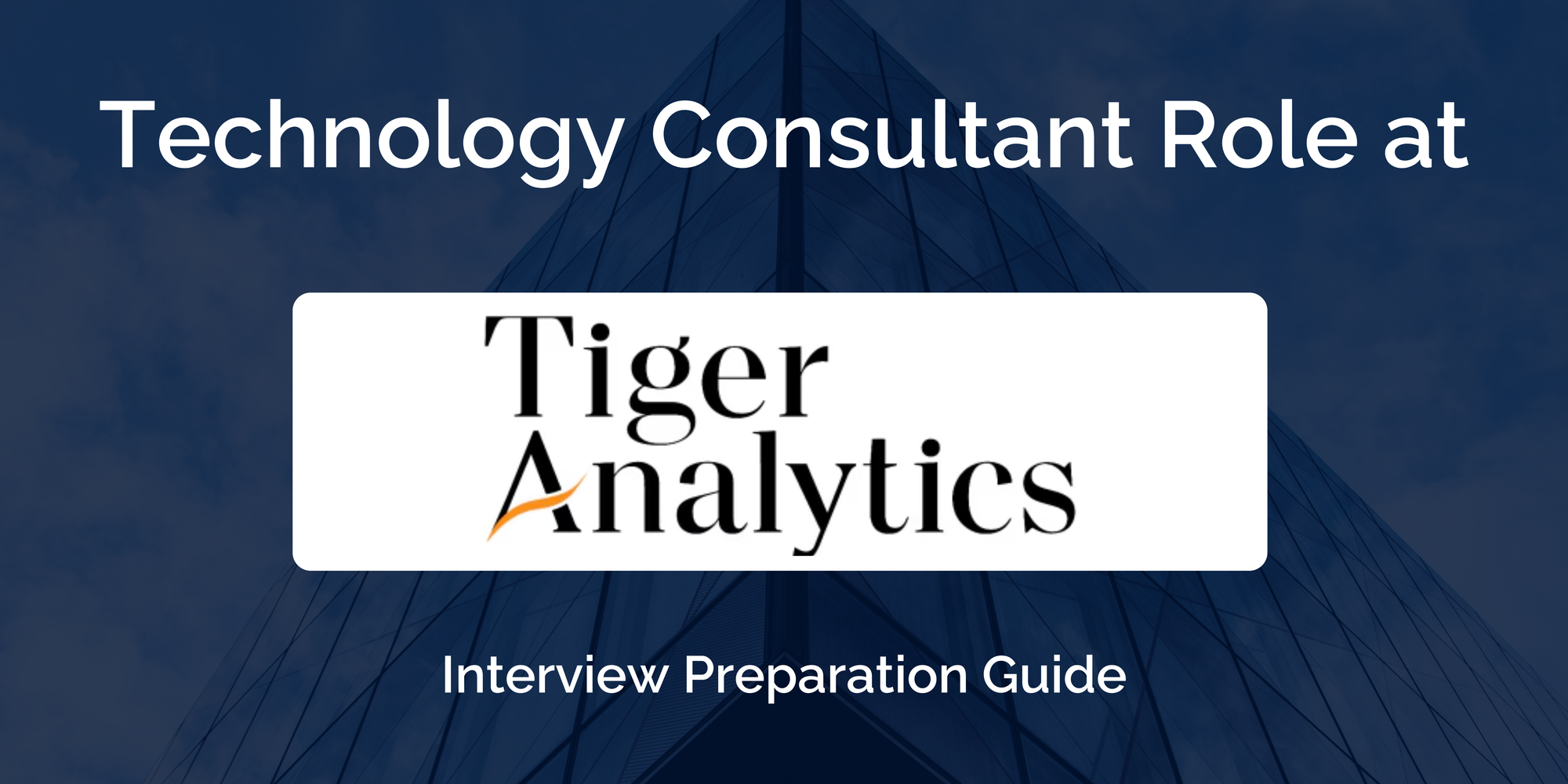 Tiger Analytics: Interview Preparation For Technology Consultant Role