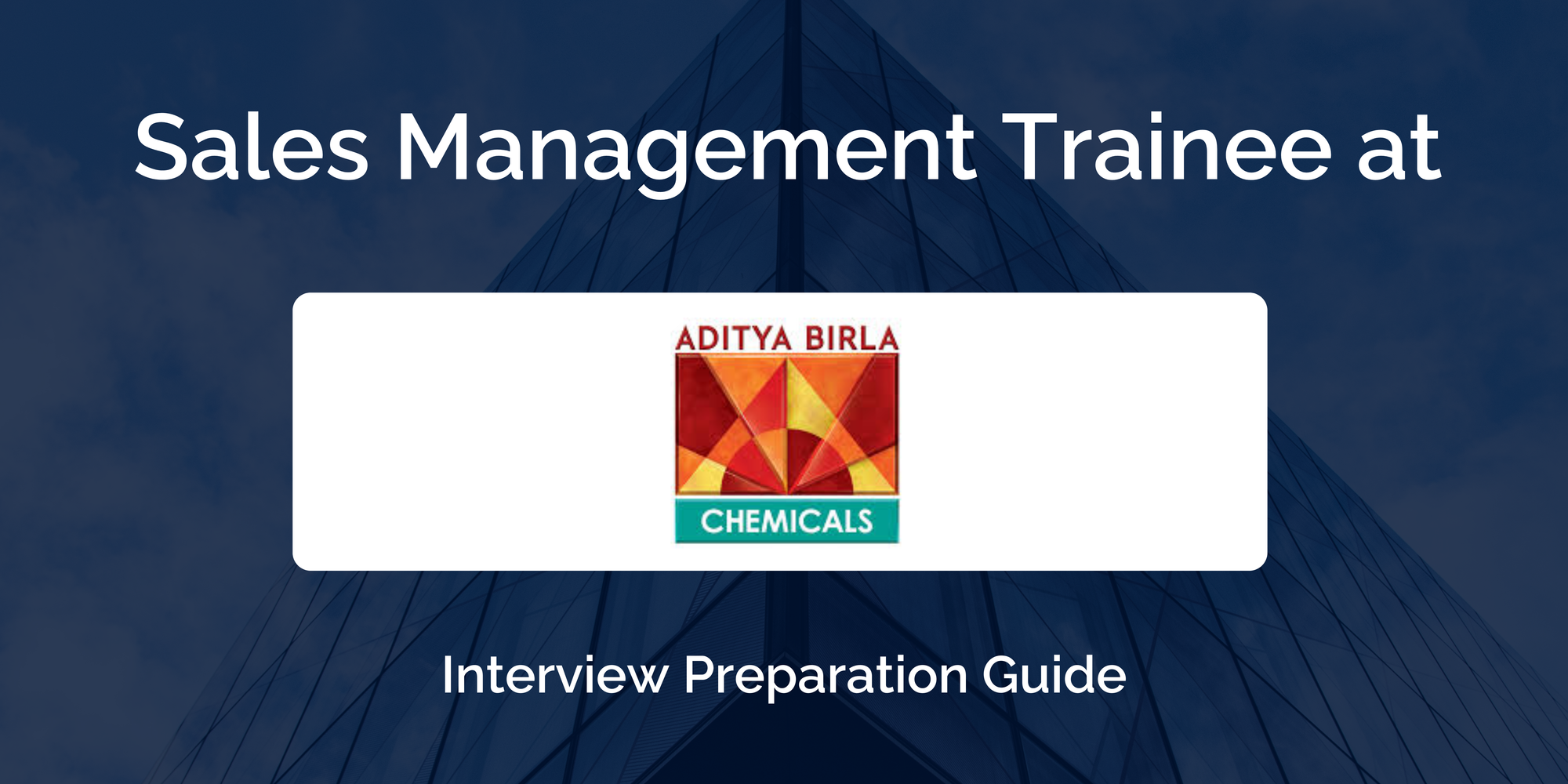 Aditya Birla Chemicals: Interview Preparation For Sales Management Trainee Role