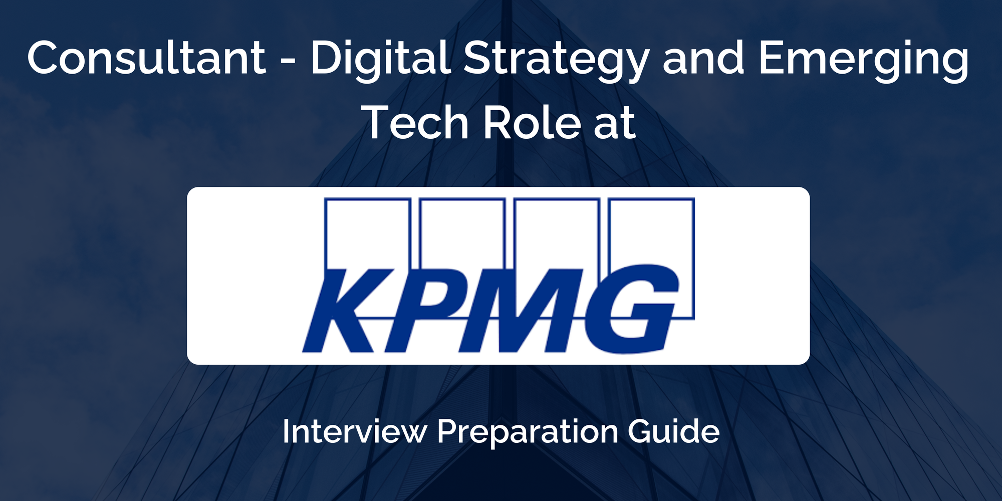 KPMG: Interview Preparation For Consultant - Digital Strategy and Emerging Tech Role